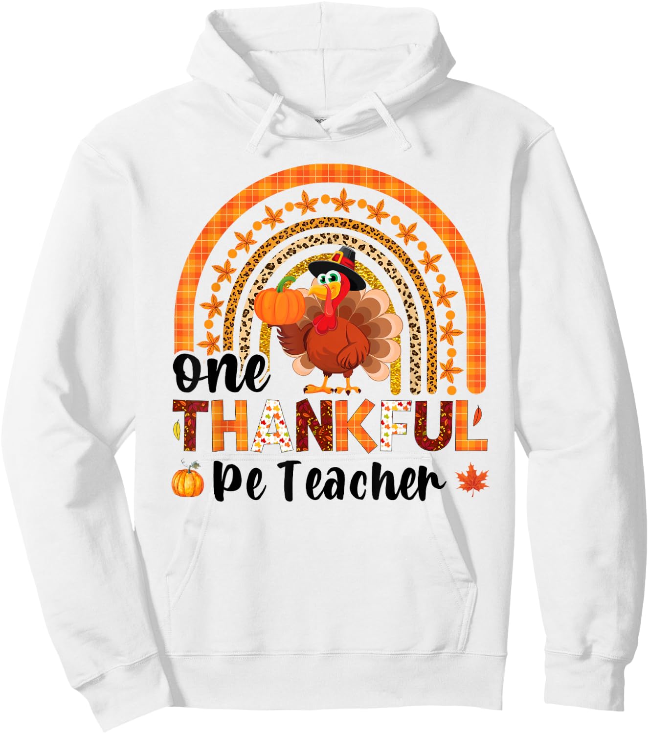 One thankful PE Teacher thanksgiving fall rainbow Hoodie - Hoodie | White