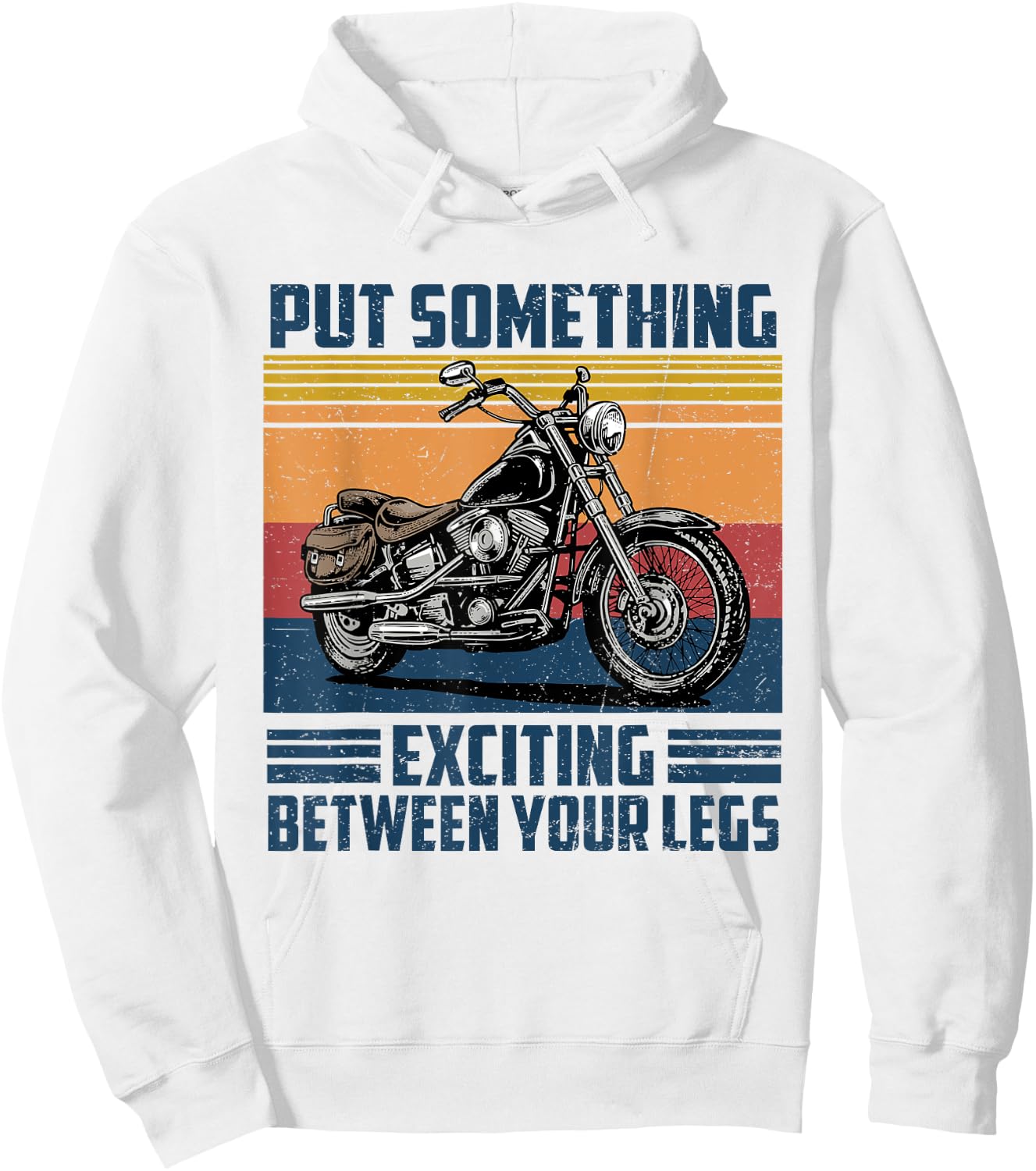 Put Something Exciting Between Your Legs Motorcycle Biker Hoodie - Hoodie | White