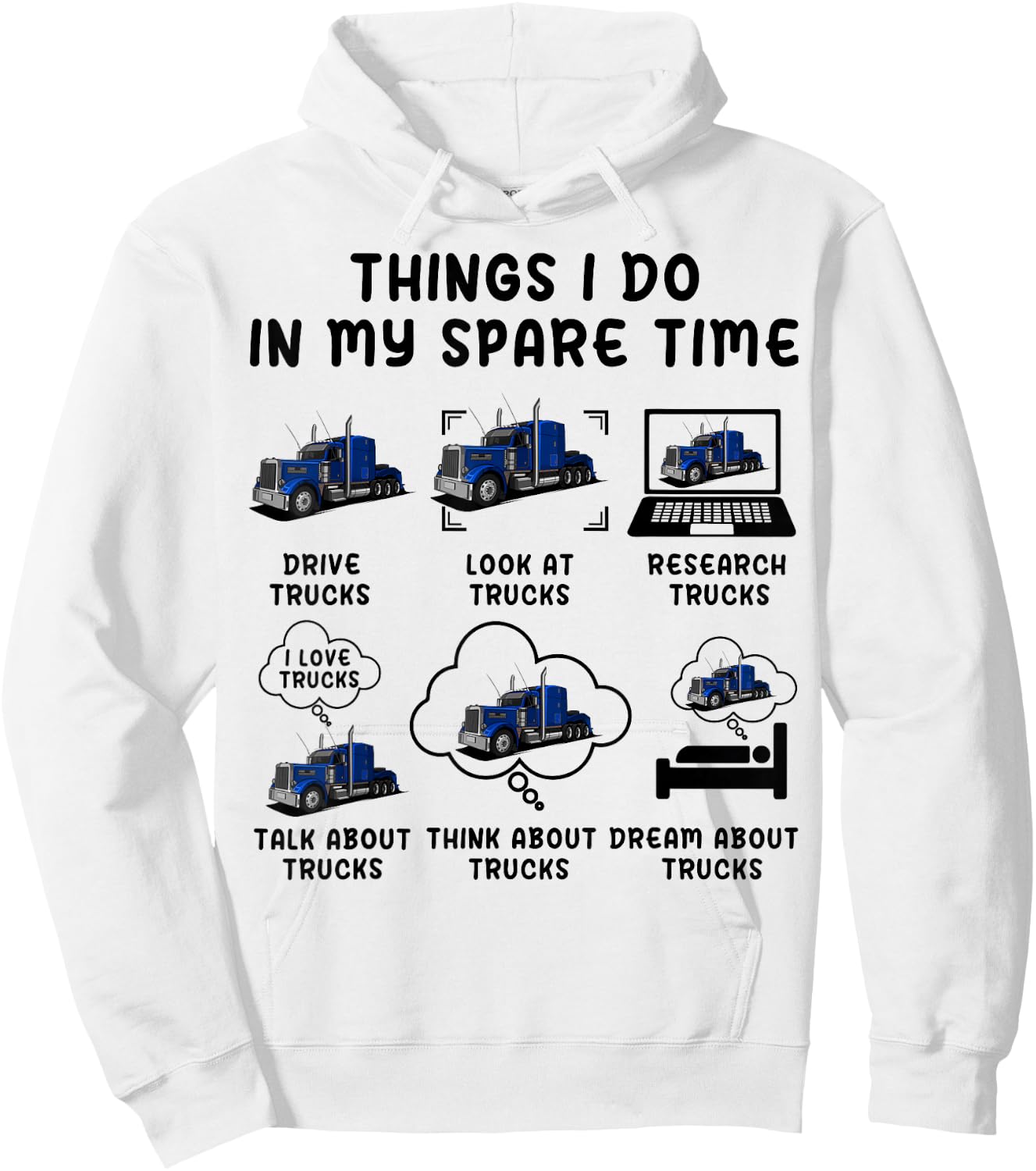 Funny Semi Truck Things I Do In My Spare Time Trucks Trucker Hoodie - Hoodie | White