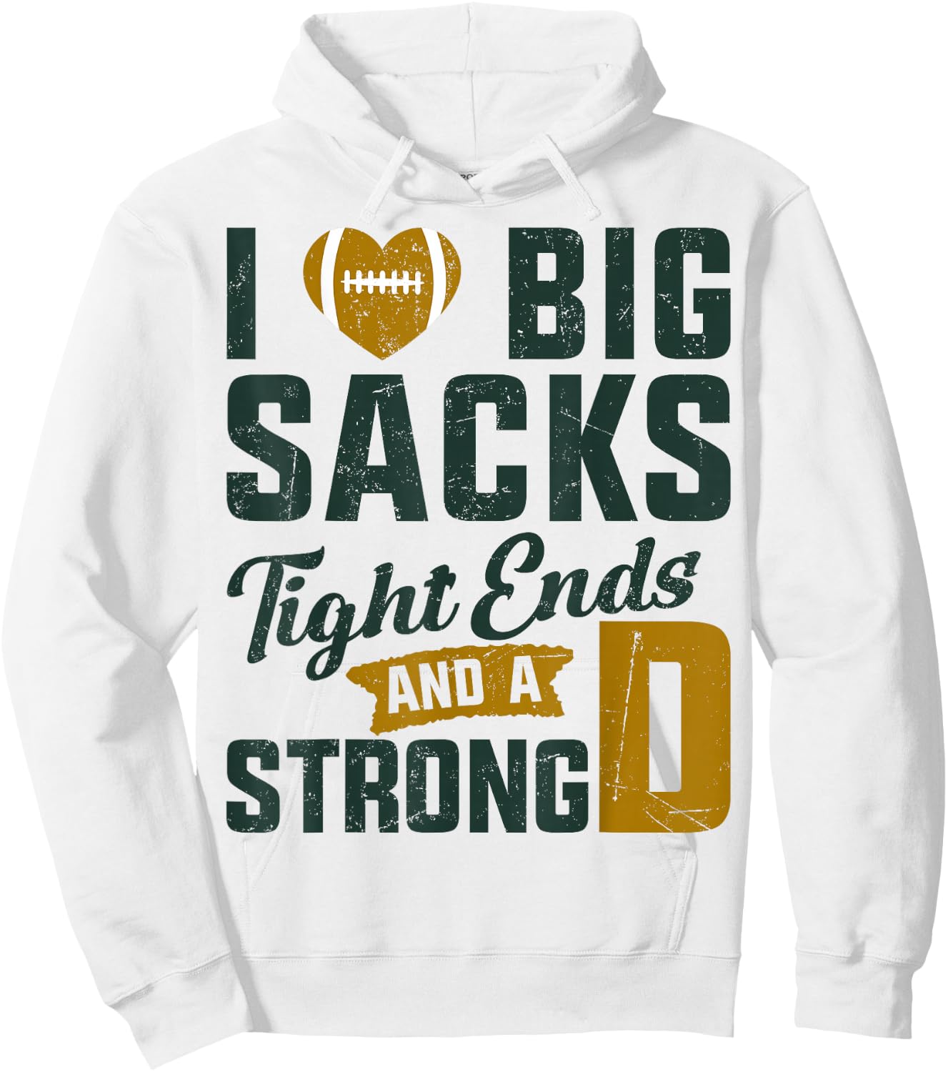 I Love Big Sacks Tight Ends And Strong D Football Saying Hoodie - Hoodie | White