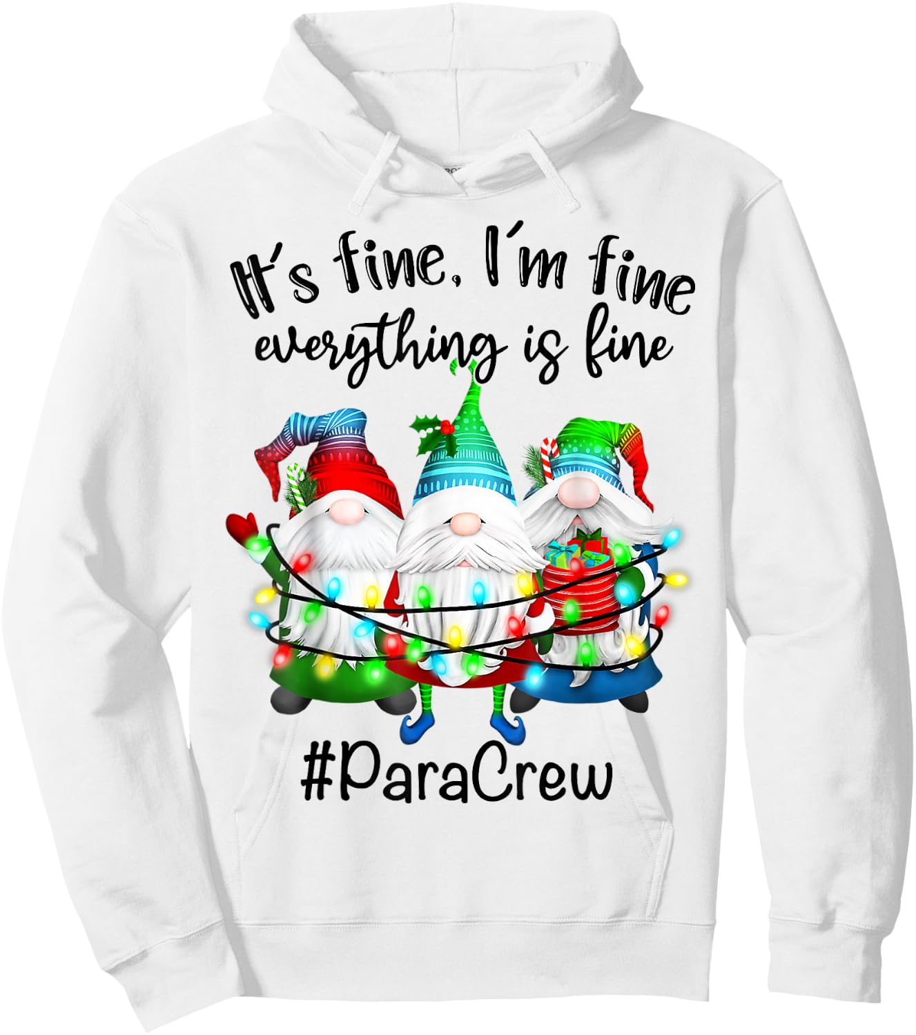 It's Fine We're Fine Everything Is Fine Gnomes Para Crew Hoodie - Hoodie | White