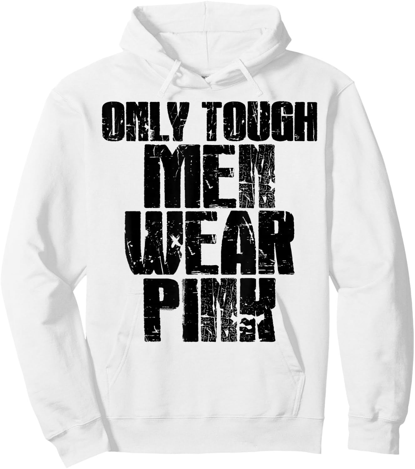 Only Tough Men Wear Pink Hoodie - Hoodie | White