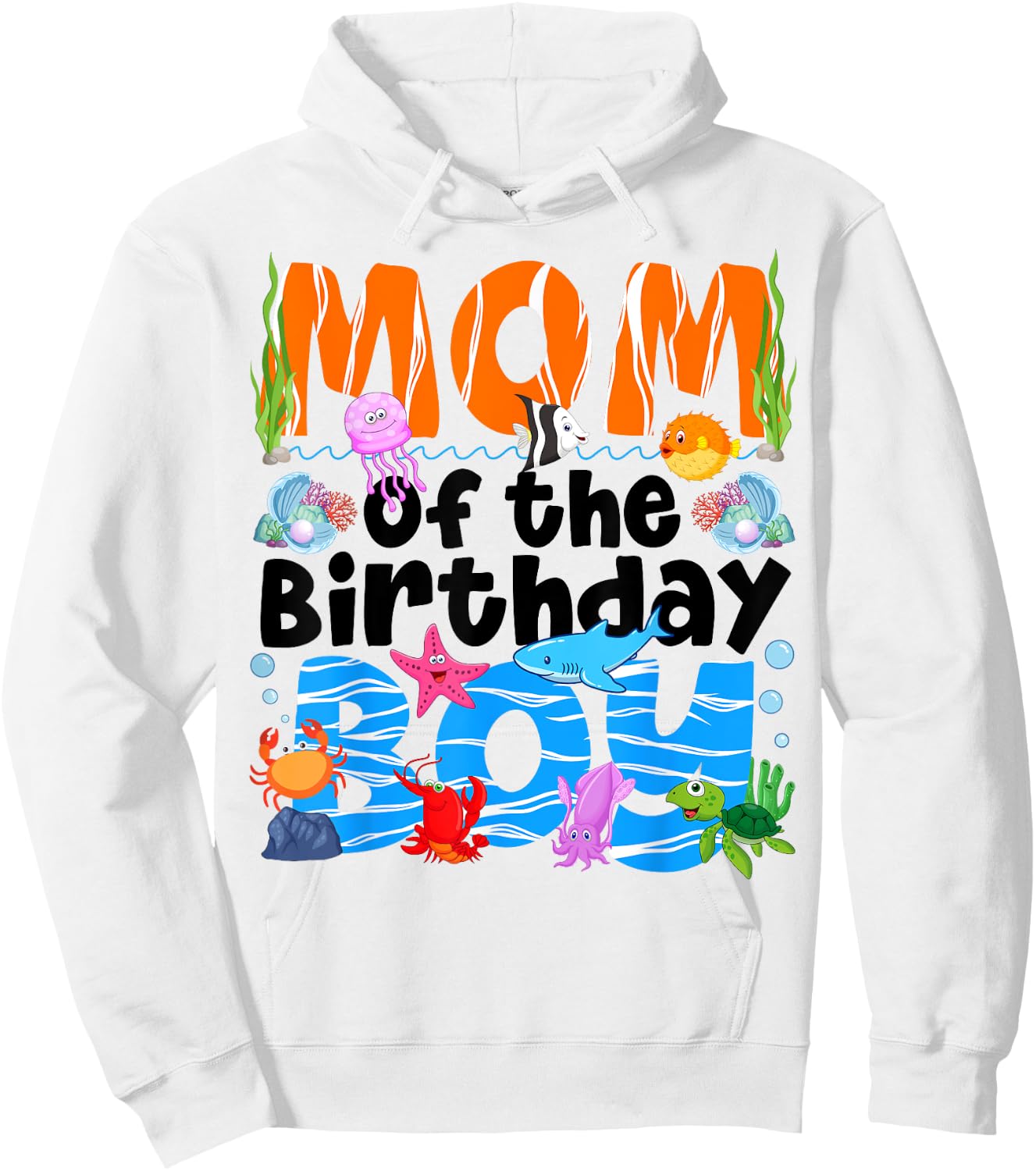 Mom Under Sea Birthday Party Boys Ocean Sea Animals Themed Hoodie - Hoodie | White