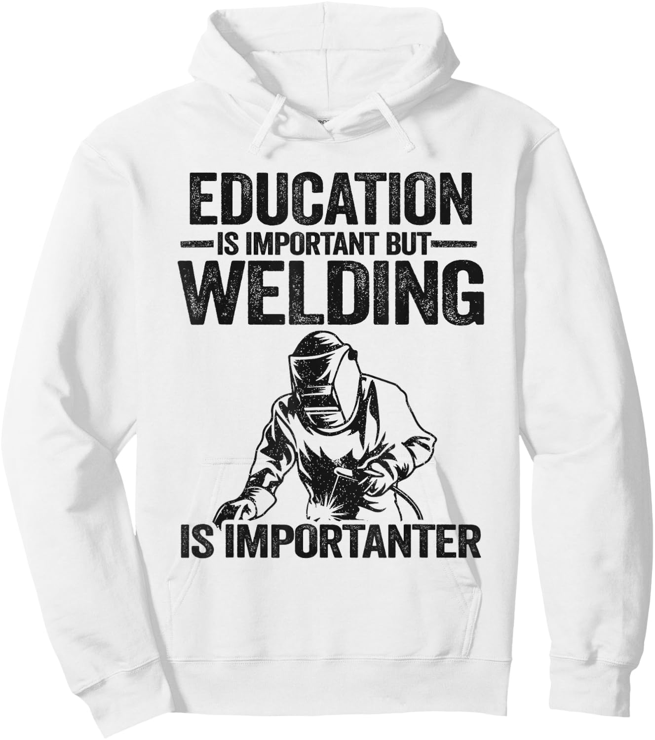 Education Is Important But Welding Is Importanter Welder Hoodie - Hoodie | White