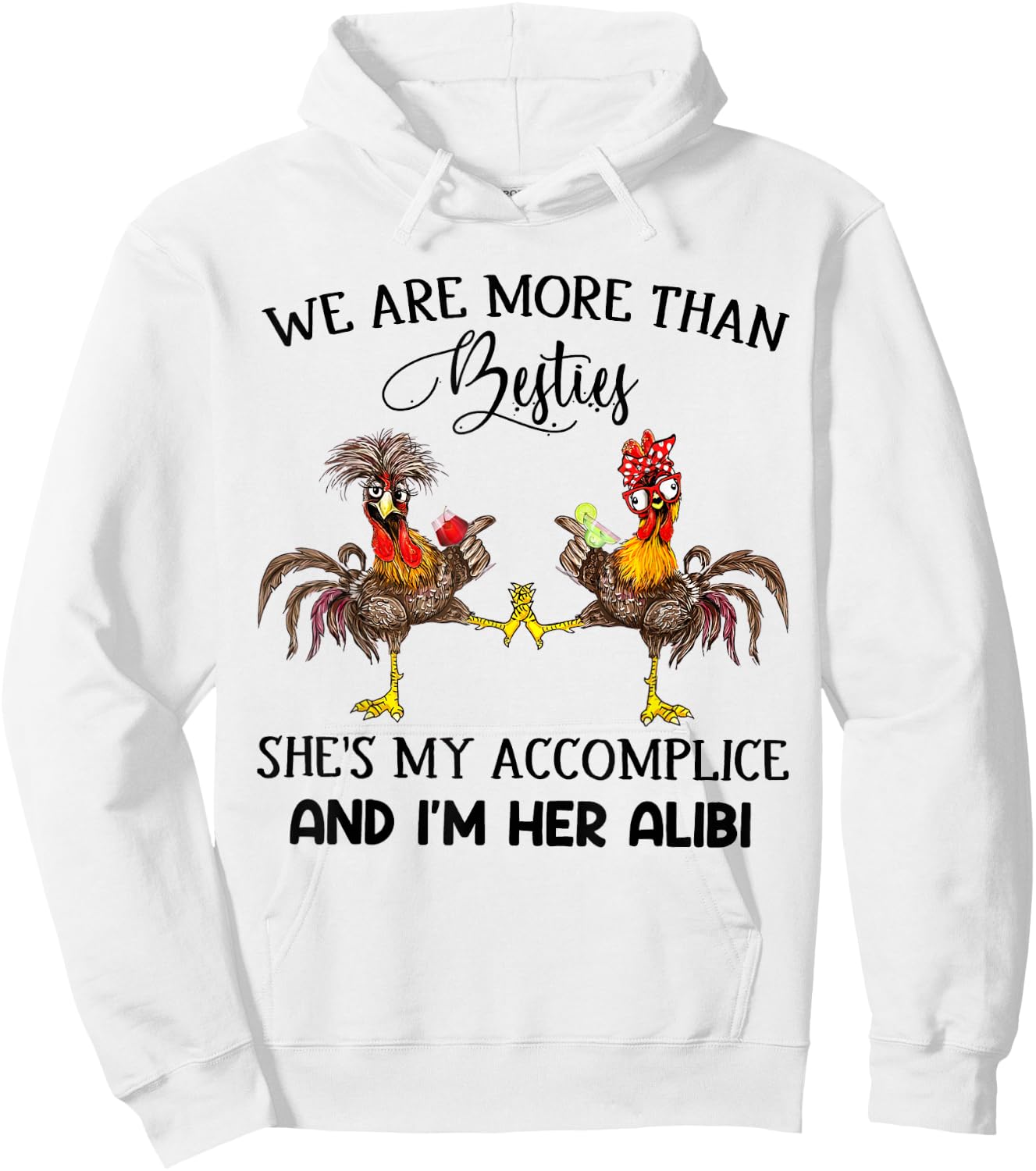 We Are More Than Besties She's My Accomplice - Chicken Wine Hoodie - Hoodie | White