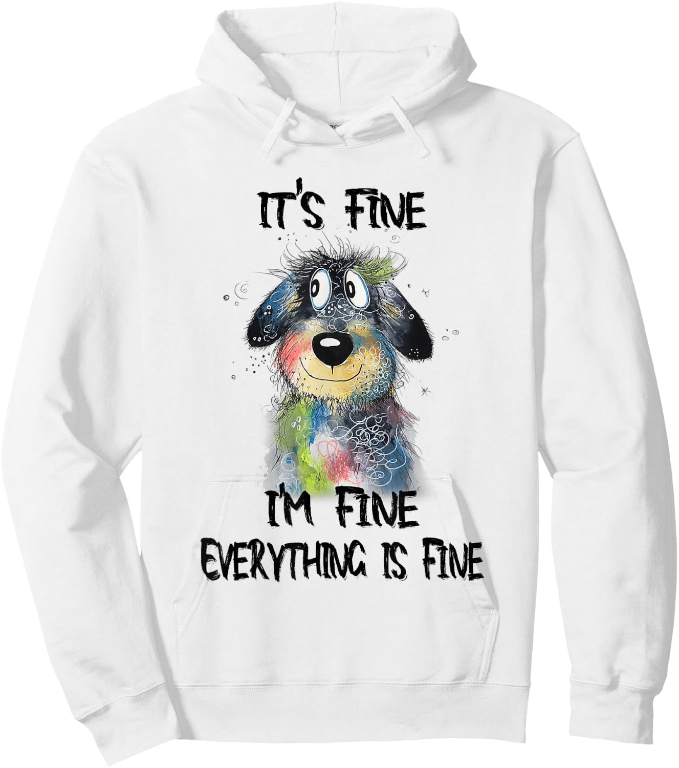 It's Fine I'm Fine Everything Is Fine Funny Dog Women Kids Hoodie - Hoodie | White