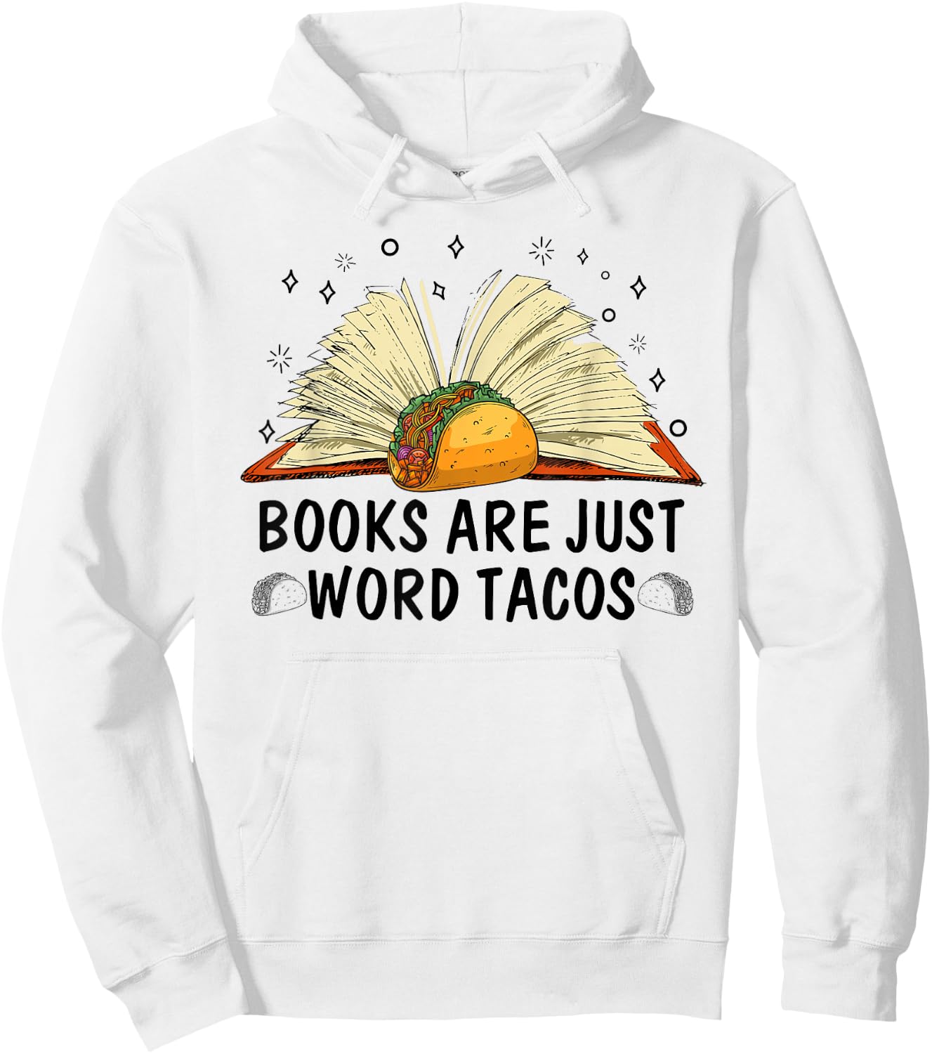 Books Are Just Word Tacos Mexico Food Hoodie - Hoodie | White