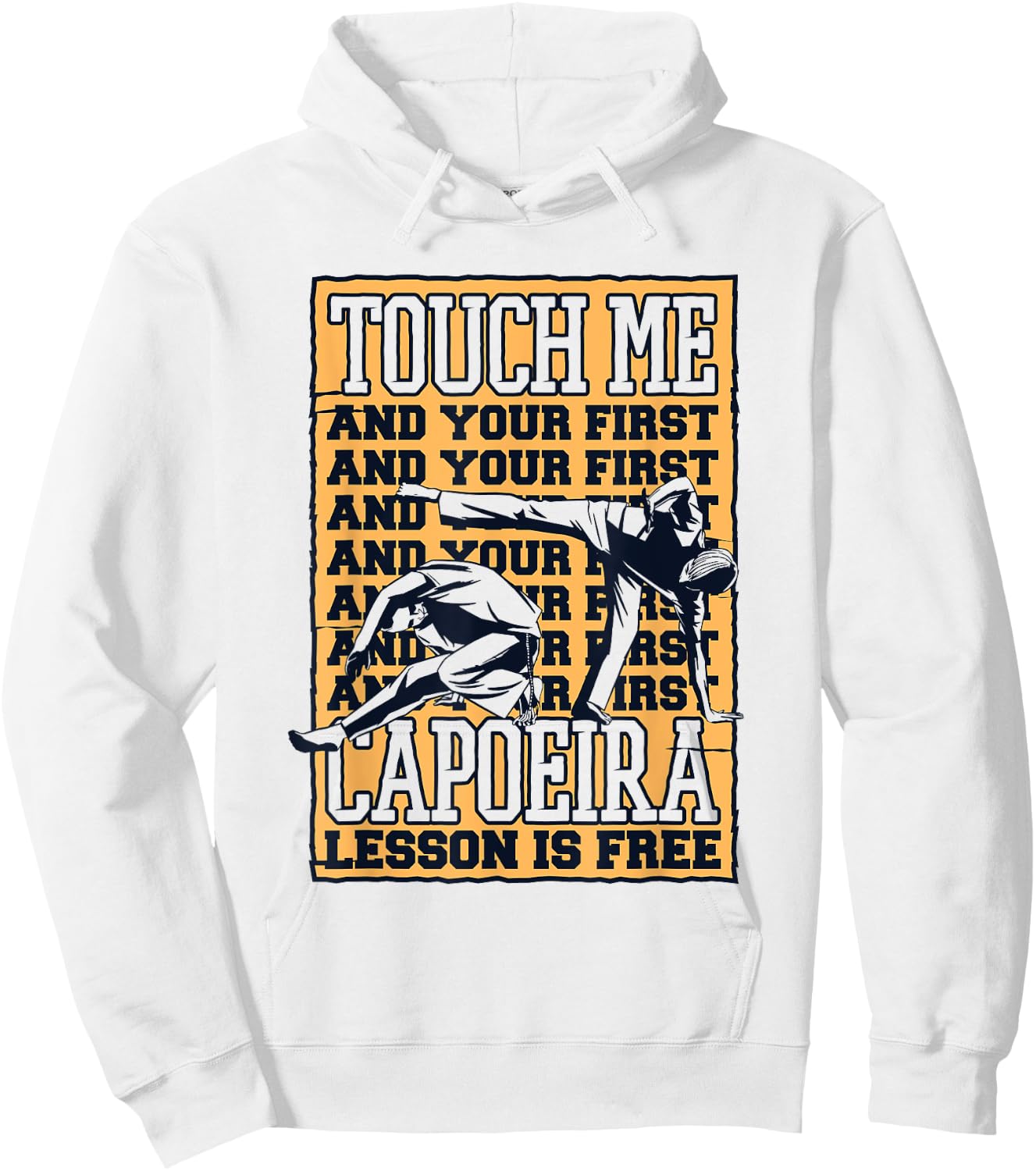 Touch Me And Your First Capoeira Lesson Is Free Capoeira Hoodie - Hoodie | White