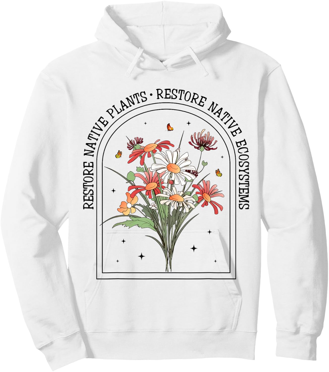 Restore Native Plants Ecosystem Gardener Nature Lover Flower Hoodie - Hoodie | White