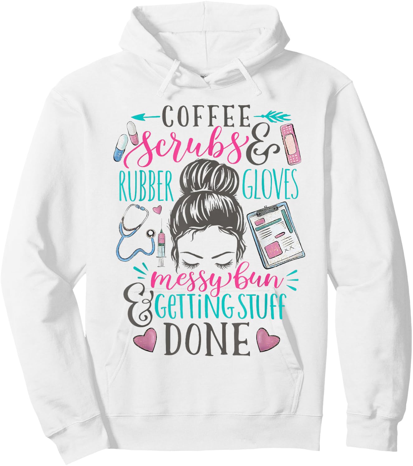 Nurse Saying Messy Bun Coffee Scrubs Rubber Gloves Life Hoodie - Hoodie | White