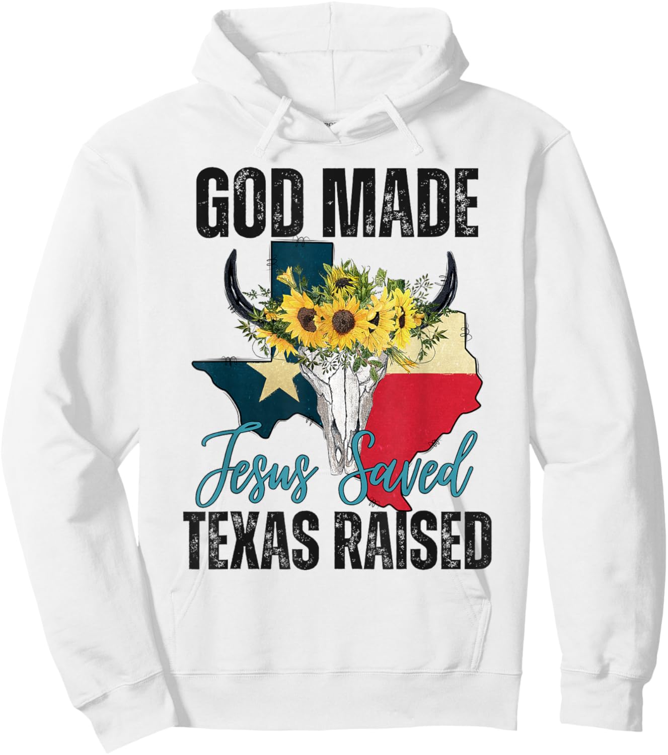 God Made Jesus Saved Texas Raised - Texas Pride Flag Map Hoodie - Hoodie | White
