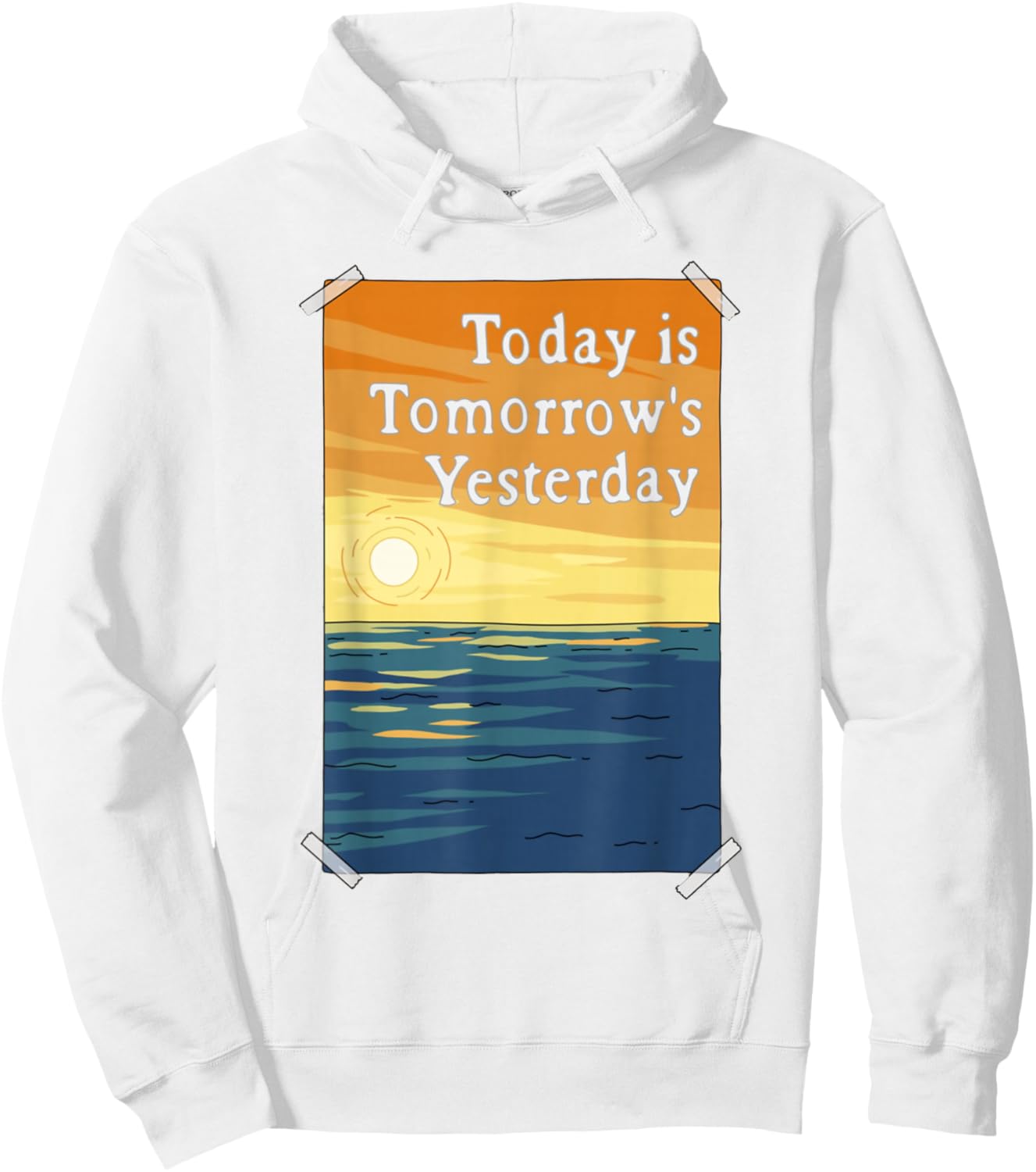 Today is Tomorrow's Yesterday Hoodie - Hoodie | White