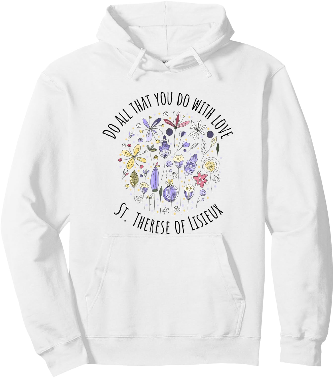 DO All That You DO with Love - St Therese of Lisieux Hoodie - Hoodie | White