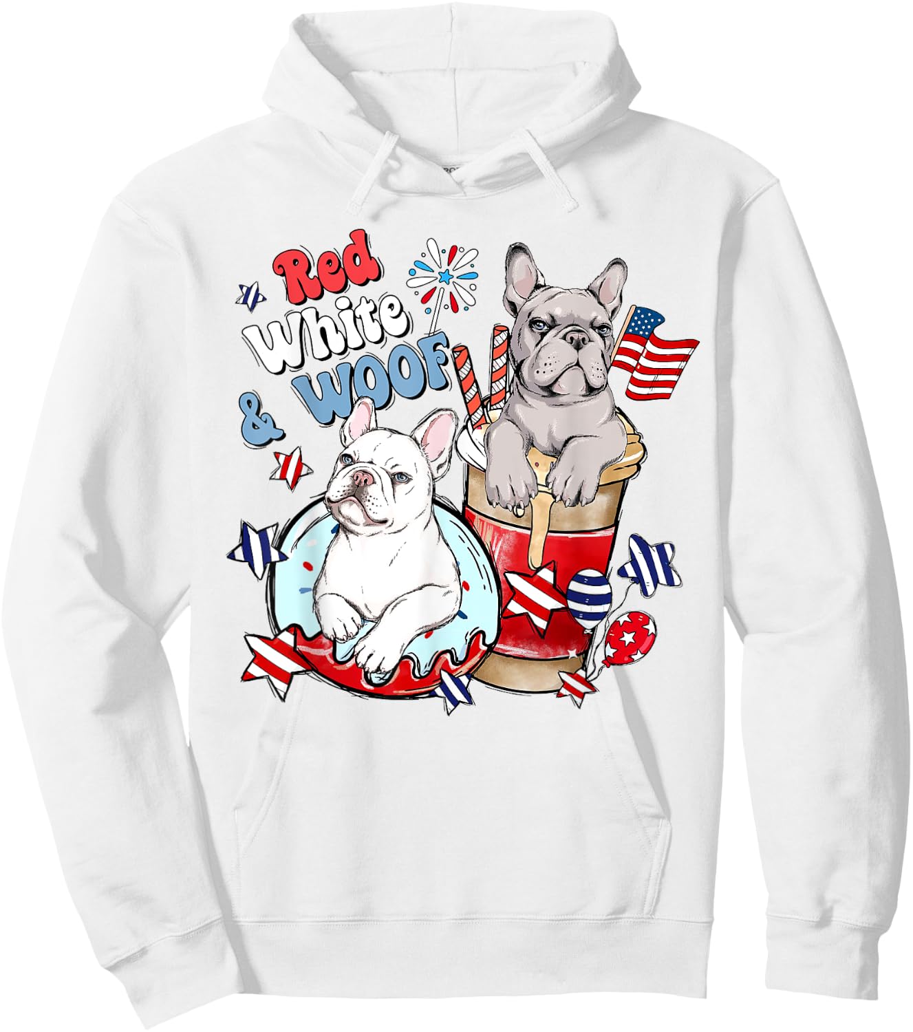 4th of July French Bulldog Frenchies Red White and Woof Hoodie - Hoodie | White