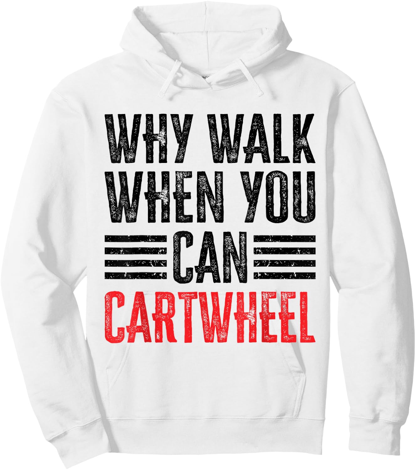 Why Walk When You Can Cartwheel Hoodie - Hoodie | White