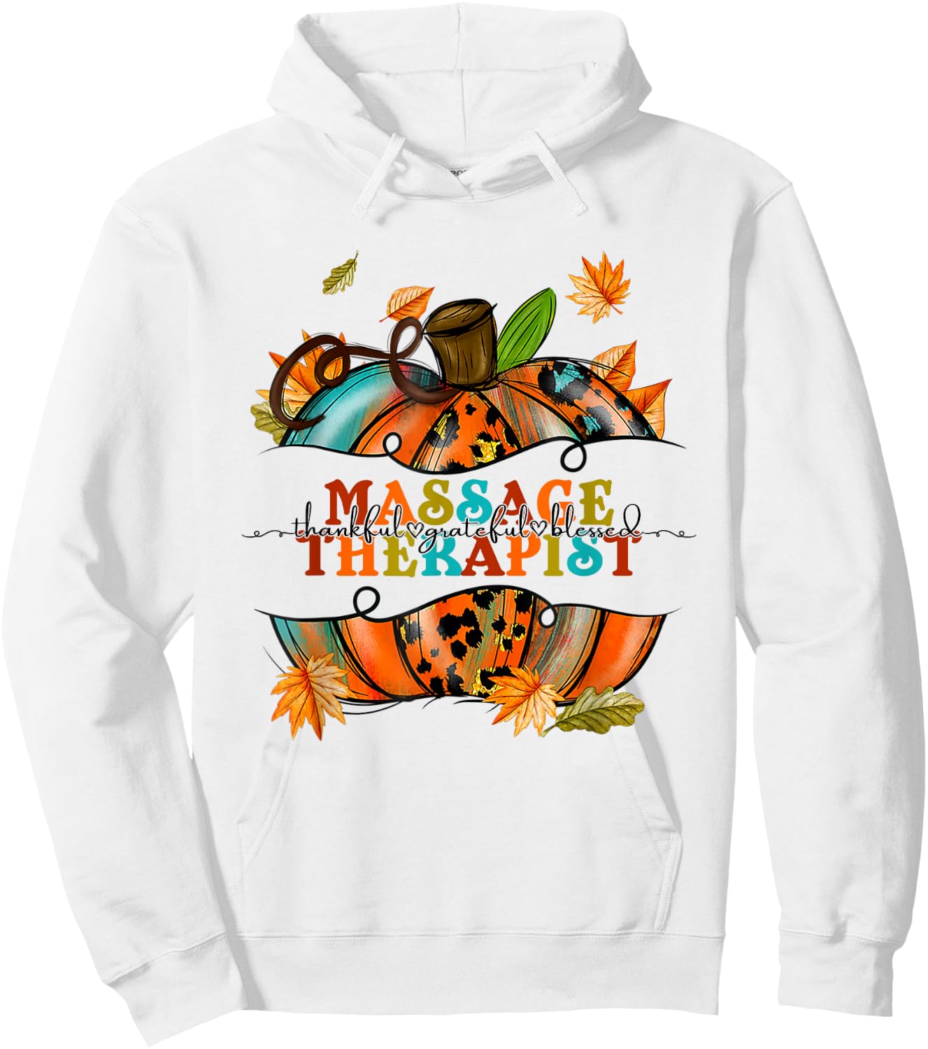 Thankful Grateful Massage Therapist Pumpkin Autumn Fall Hoodie - Hoodie | White
