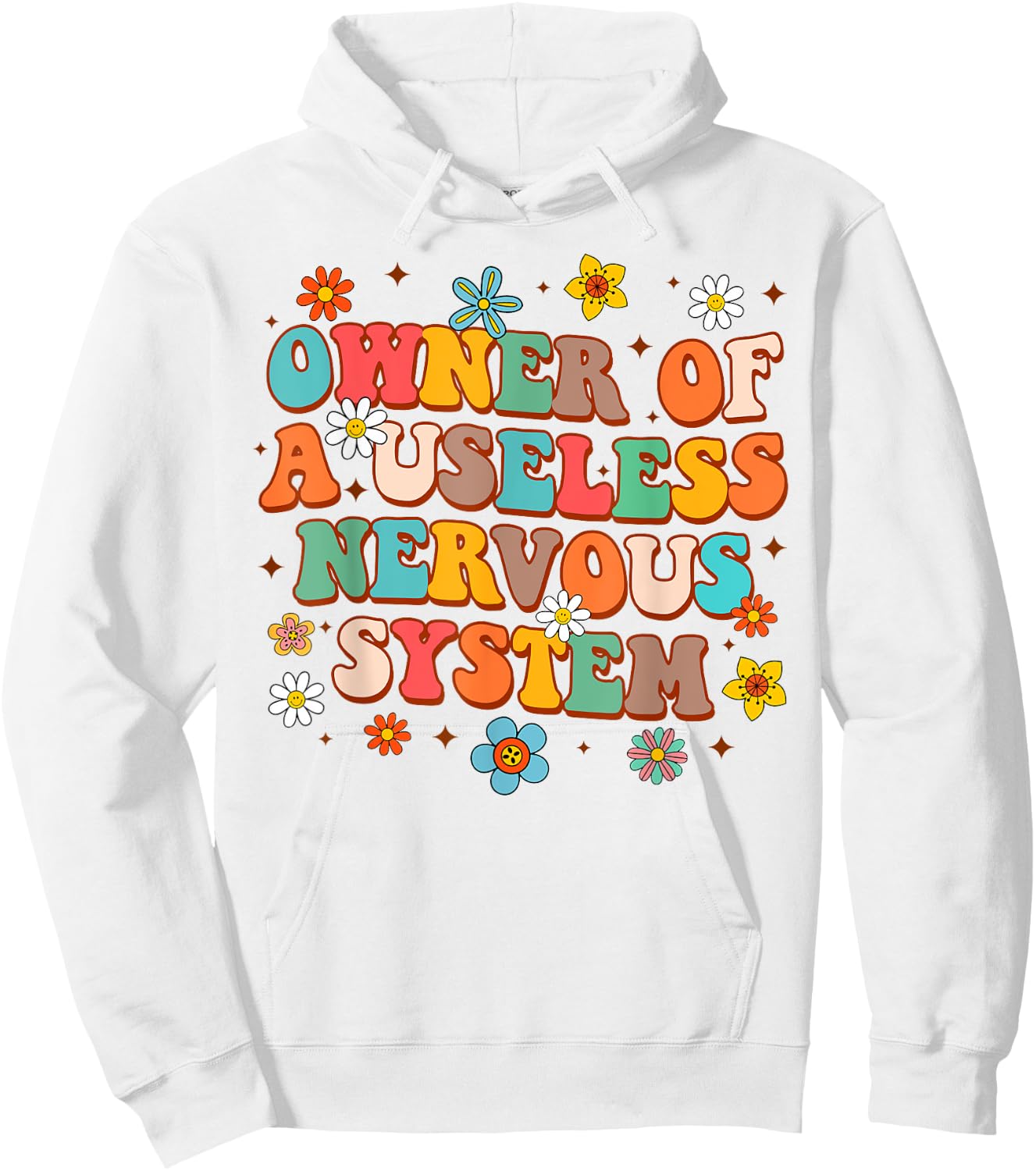 POTS Awareness Funny Owner Of A Useless Nervous System Hoodie - Hoodie | White