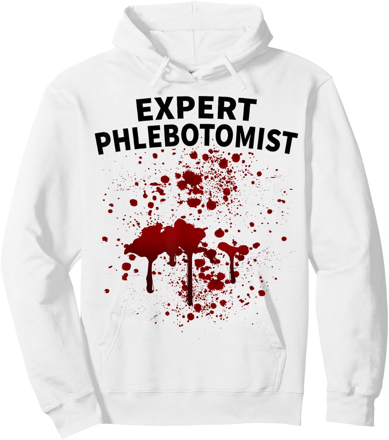 Blood Stain Expert Phlebotomist Phlebotomy Men Women Novelty Hoodie - Hoodie | White