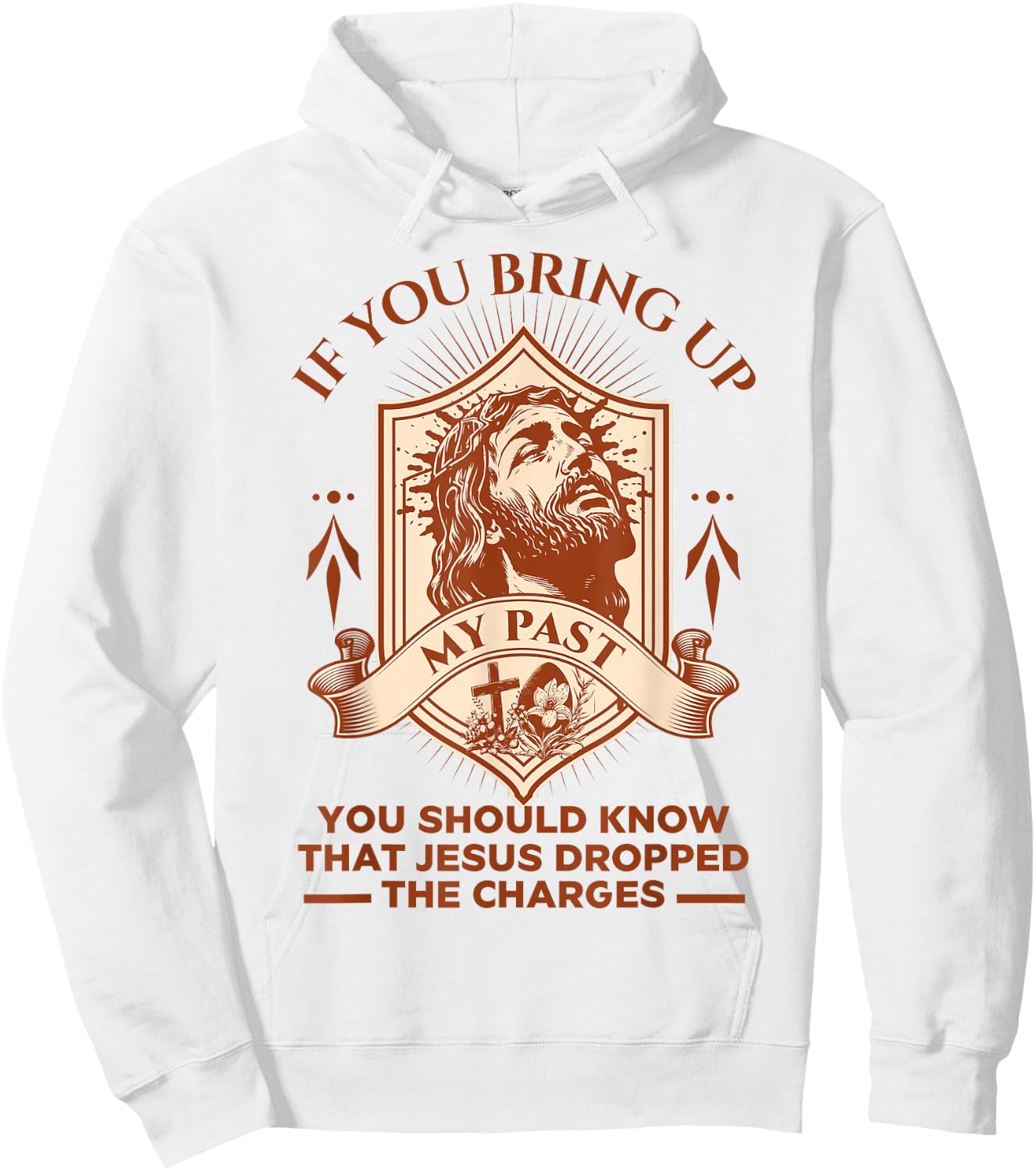 If You Bring Up My Past You Should Know That Jesus Dropped Hoodie - Hoodie | White