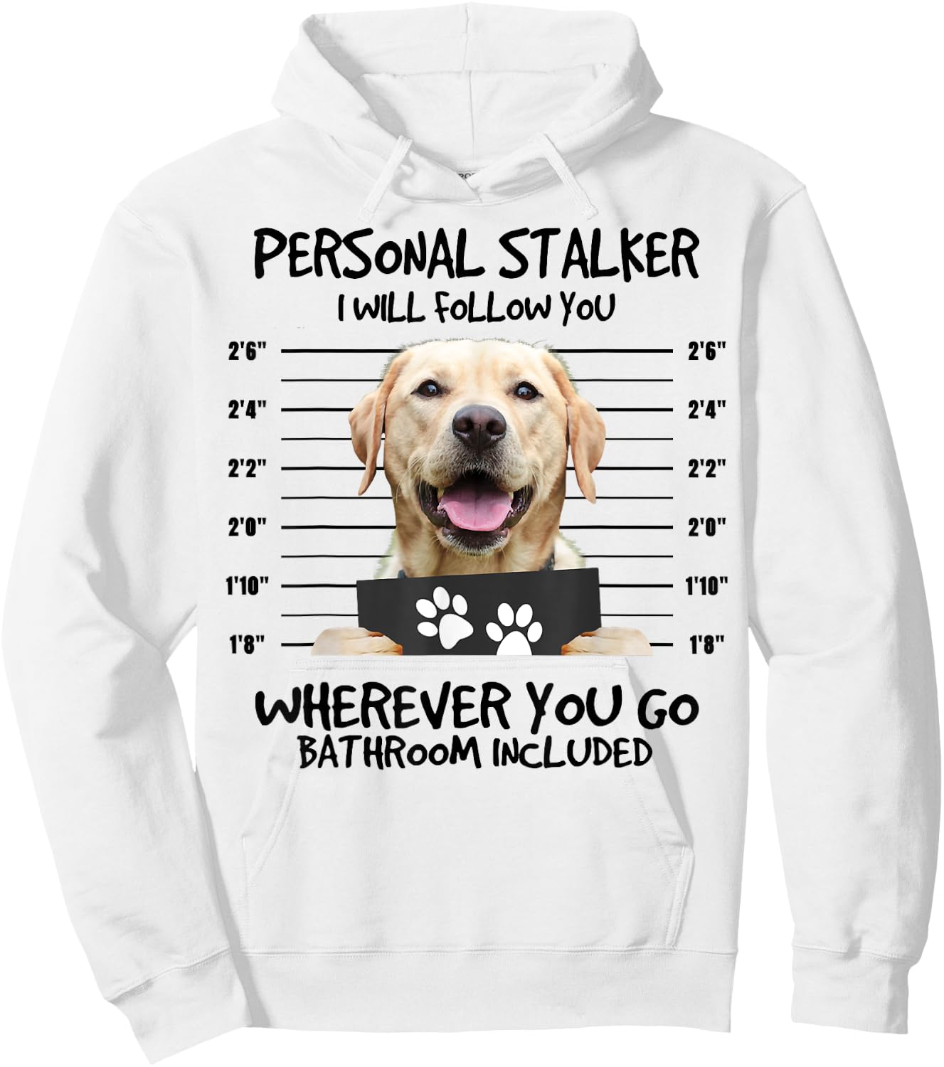 Funny Personal Stalker Labrador Retriever Dog Lover Women Kids Hoodie - Hoodie | White