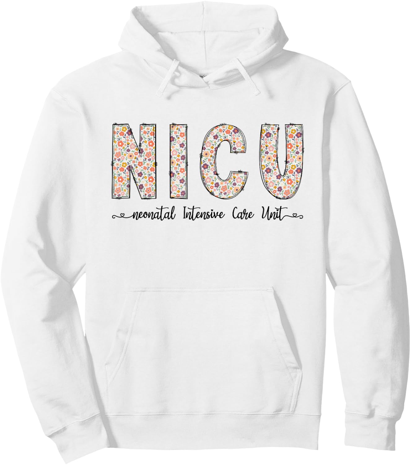 NICU Nurse Floral Neonatal Intensive Care Unit Hoodie - Hoodie | White