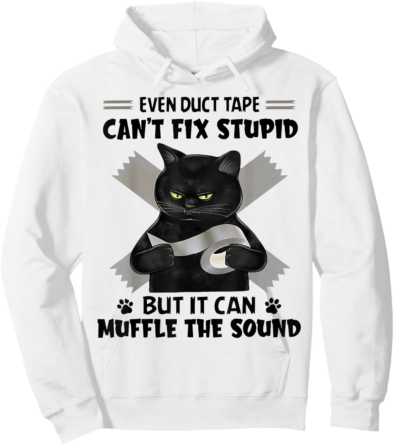 Even Duct Tape Can't Fix Stupid Funny Sarcastic Black Cat Hoodie - Hoodie | White