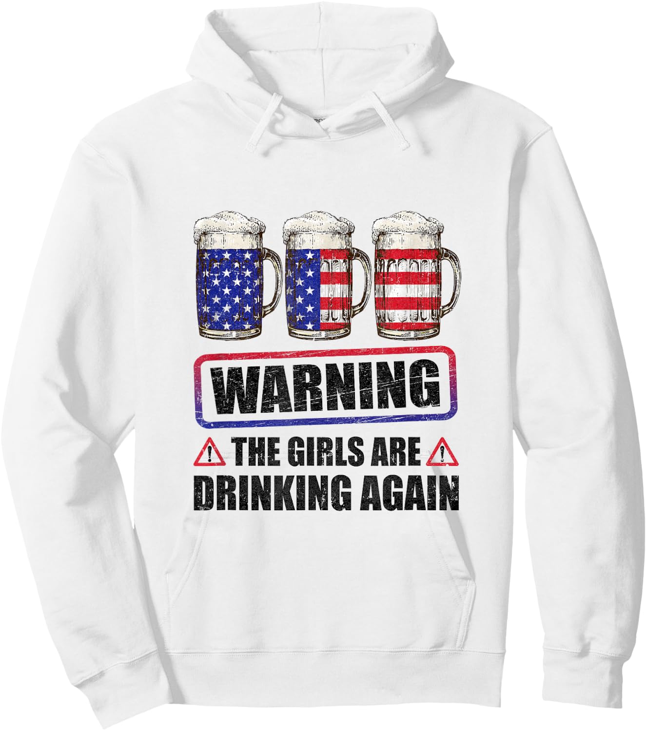 Warning The Girls Are Drinking Again 4Th Of July Hoodie - Hoodie | White