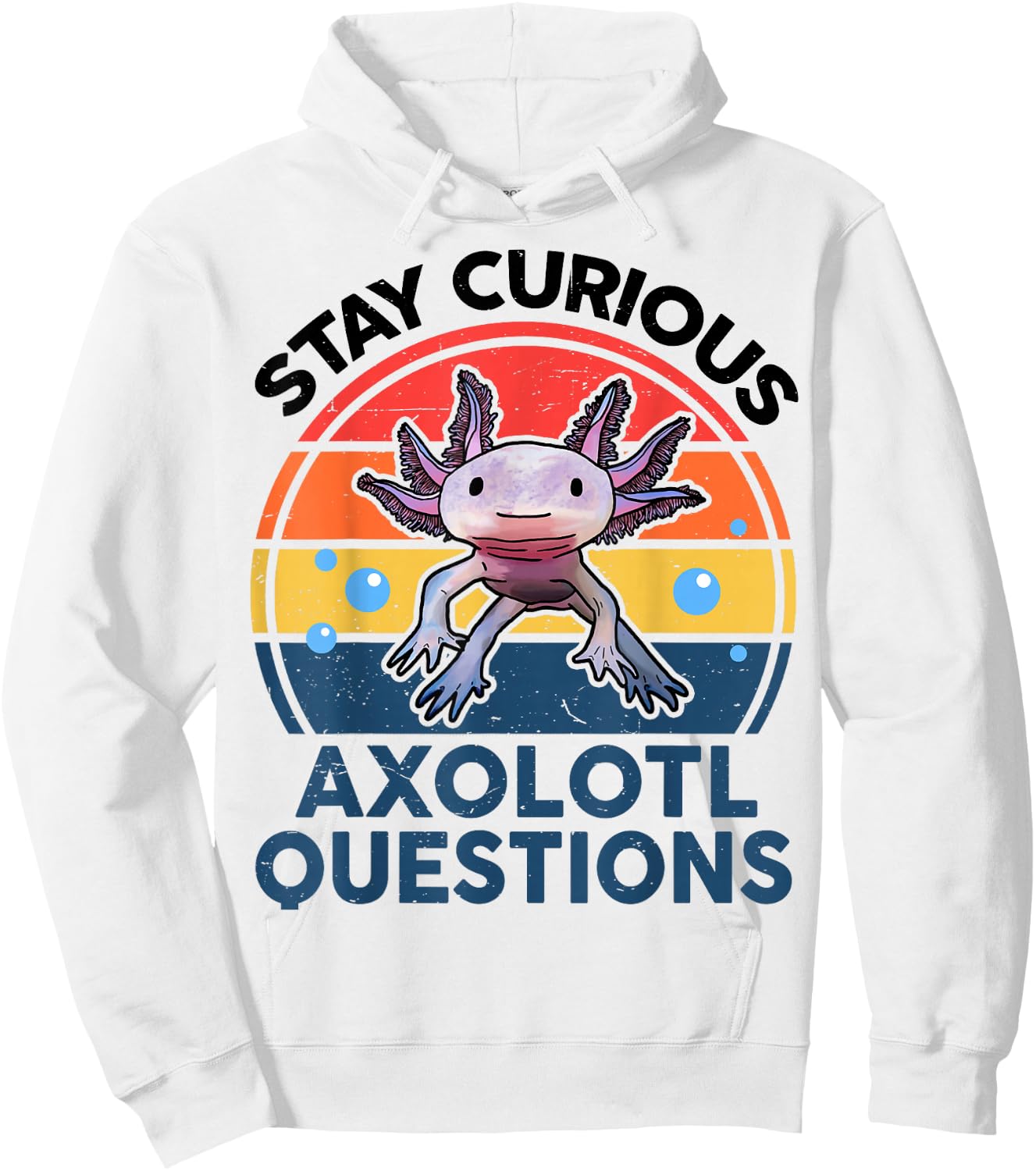 Kids I Stay Curious Axolotl Questions Funny Axolotl Hoodie - Hoodie | White