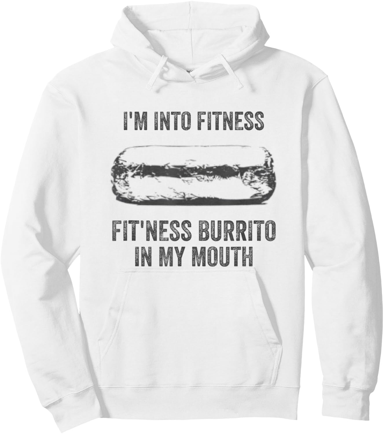 I'm Into Fitness Fitness Burrito In My Mouth Mexican Party Hoodie - Hoodie | White