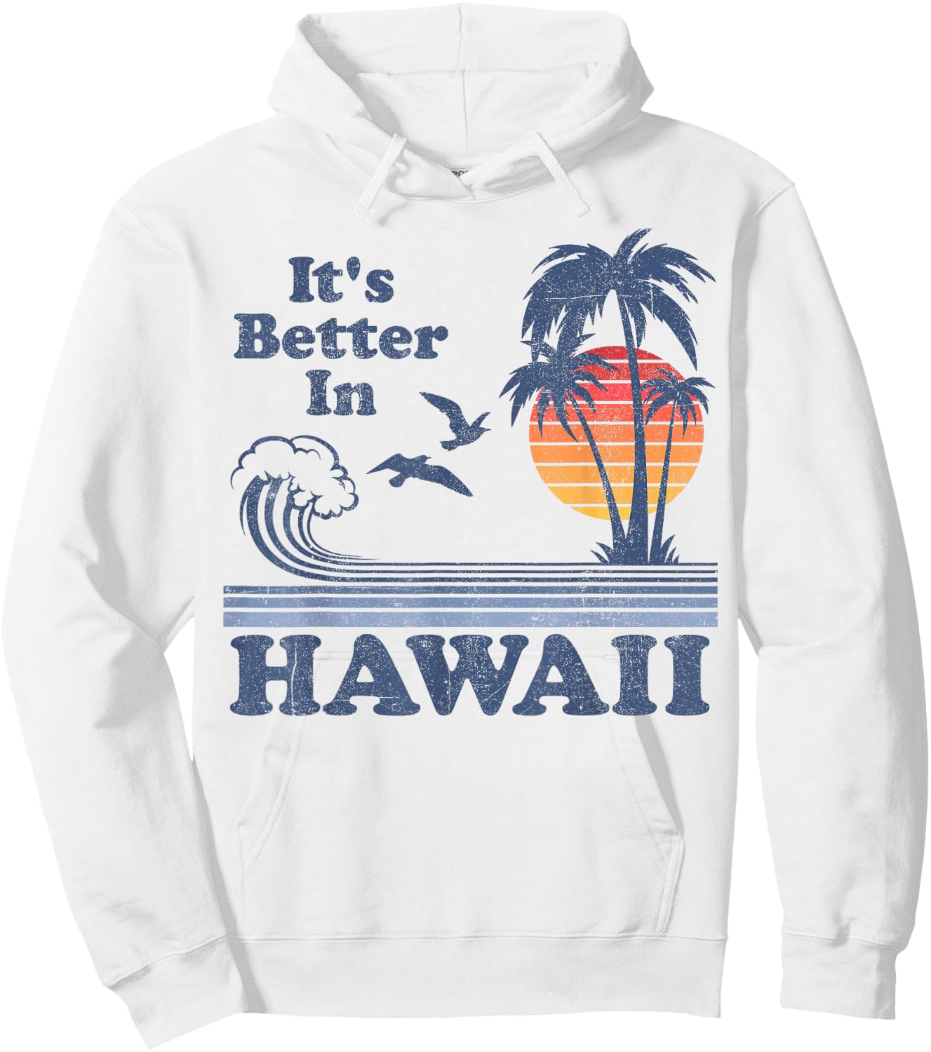 It's Better In Hawaii Beach Vacation Retro Vintage 80's 70's Hoodie - Hoodie | White