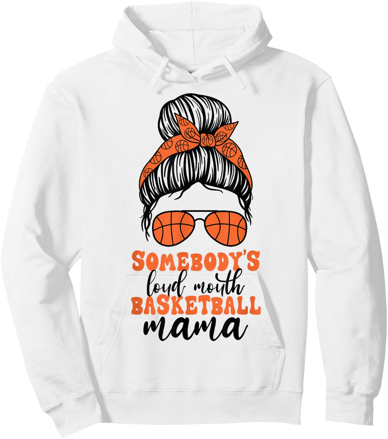Somebody's Loud Mouth Basketball Mama Messy Bun Mom Funny Hoodie - Hoodie | White
