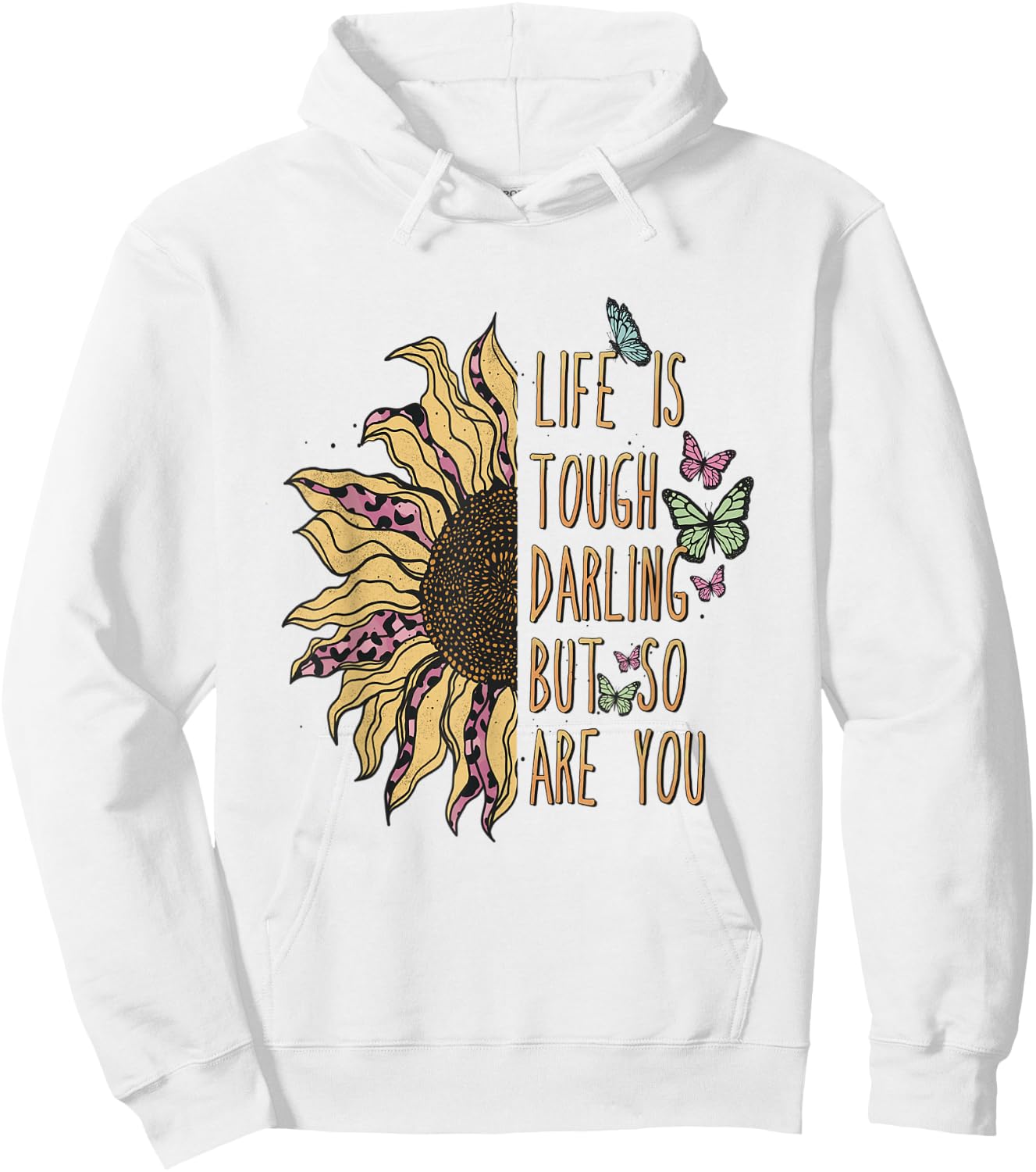 Life is tough darling, but so are you! Hoodie - Hoodie | White
