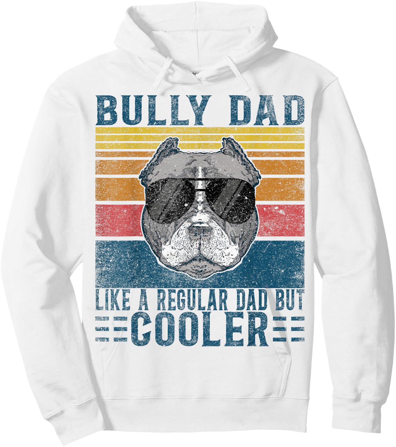 Bully XL Pitbull Like Regular Dad But Cooler American Bully Hoodie - Hoodie | White