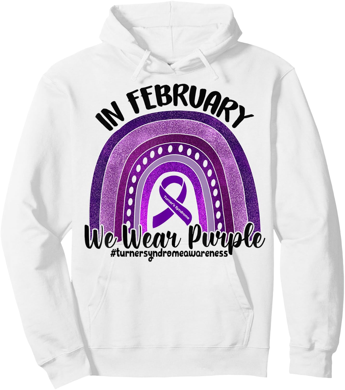 In February We wear purple Turner Syndrome Rainbow Ribbon Hoodie - Hoodie | White