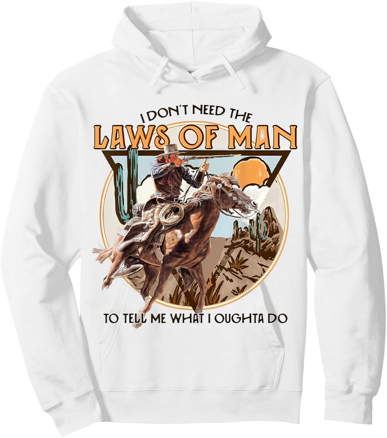 I Don't Need The Laws Of Man, Western Costume Hoodie - Hoodie | White