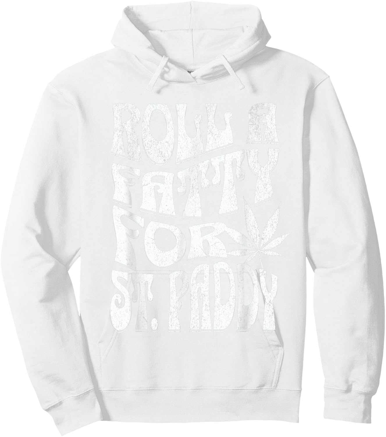 Funny Marijuana St. Patrick's Day Roll Fatty for St. Paddy's Hoodie - Hoodie | White