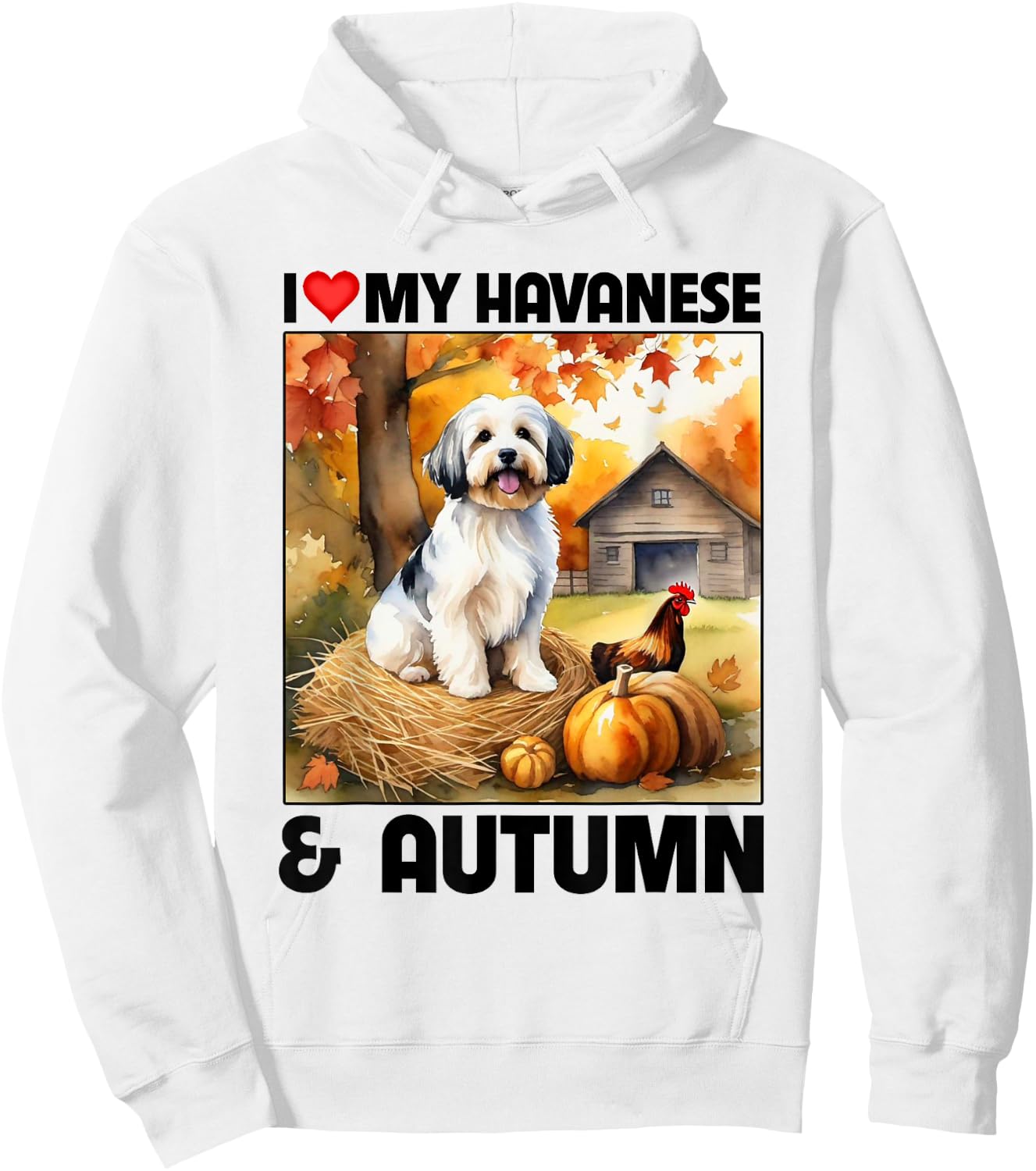 I Love My Havanese and Autumn Fall Leaves Pumpkin Havapoo Hoodie - Hoodie | White