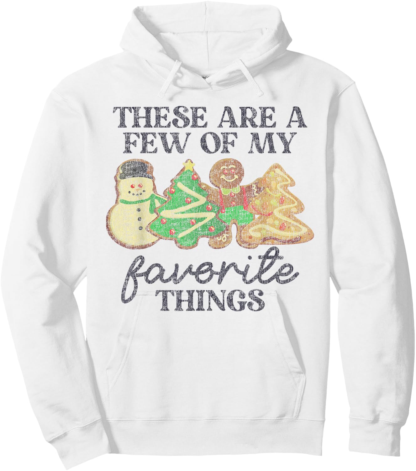These Are Few Of My Favorite Things Funny Christmas Cake Hoodie - Hoodie | White
