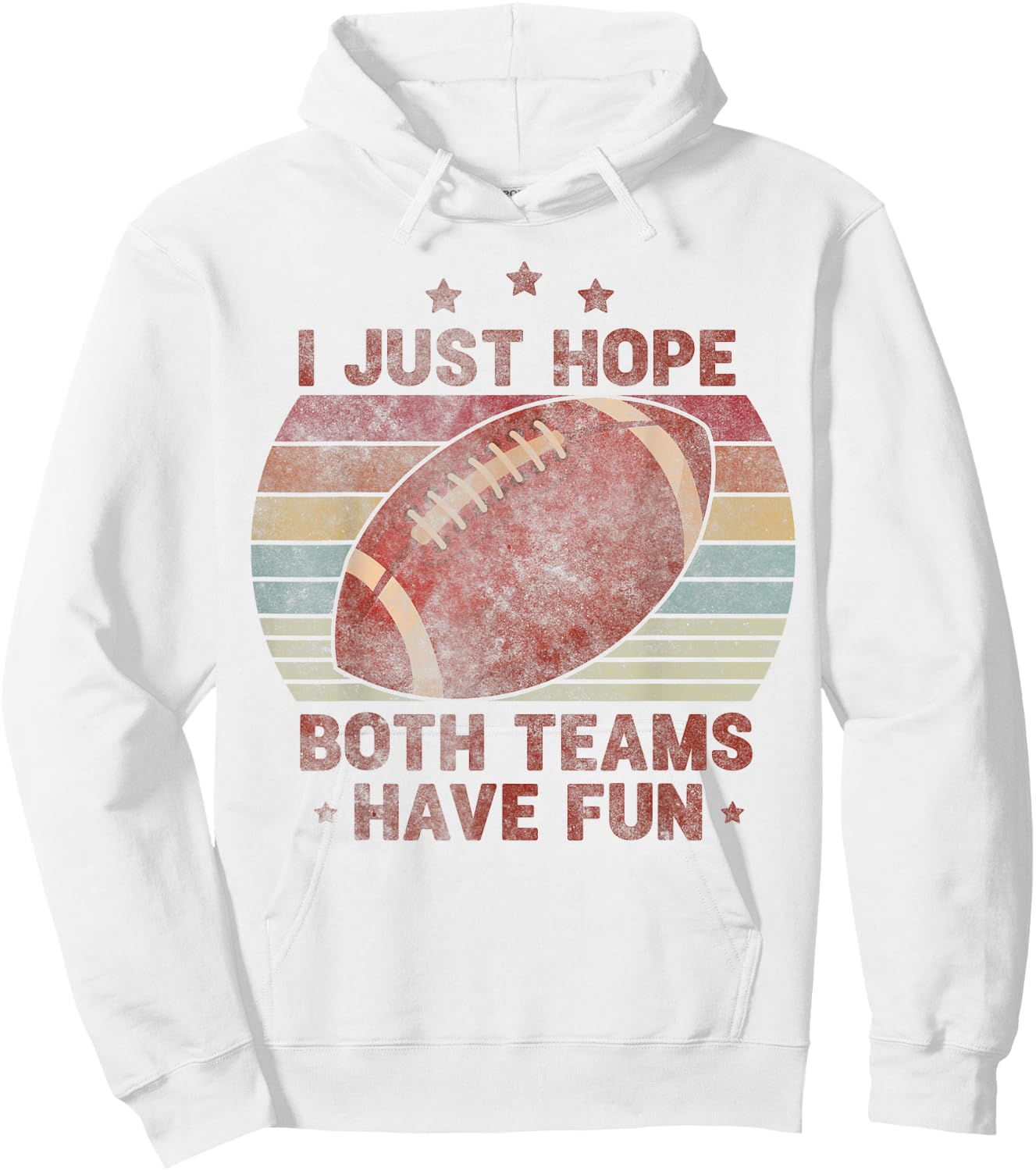 Funny Retro Football - I Just Hope Both Teams Have Fun Hoodie - Hoodie | White