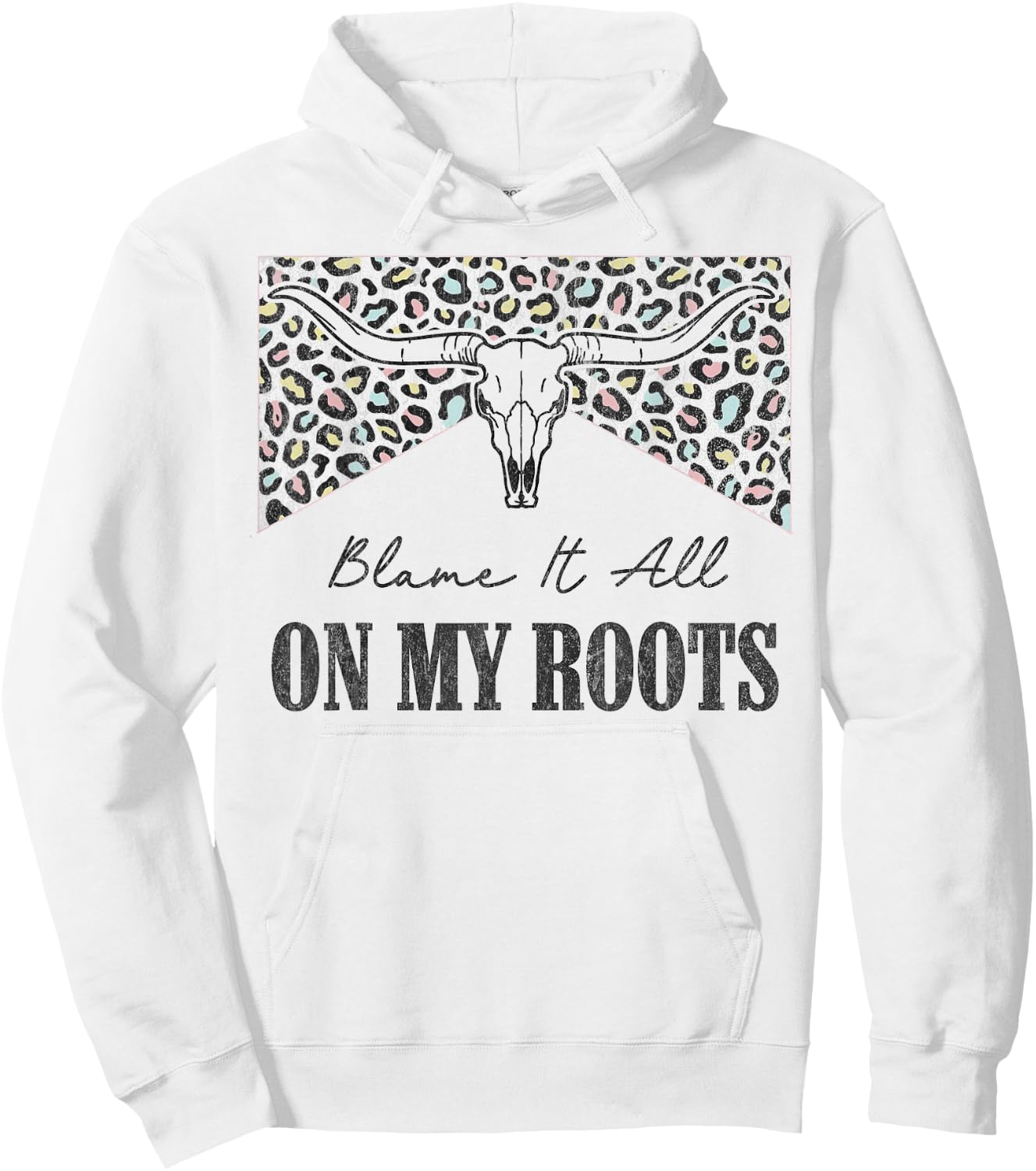 Leopard Blame It All On My Roots Bull Skull Western Country Hoodie - Hoodie | White