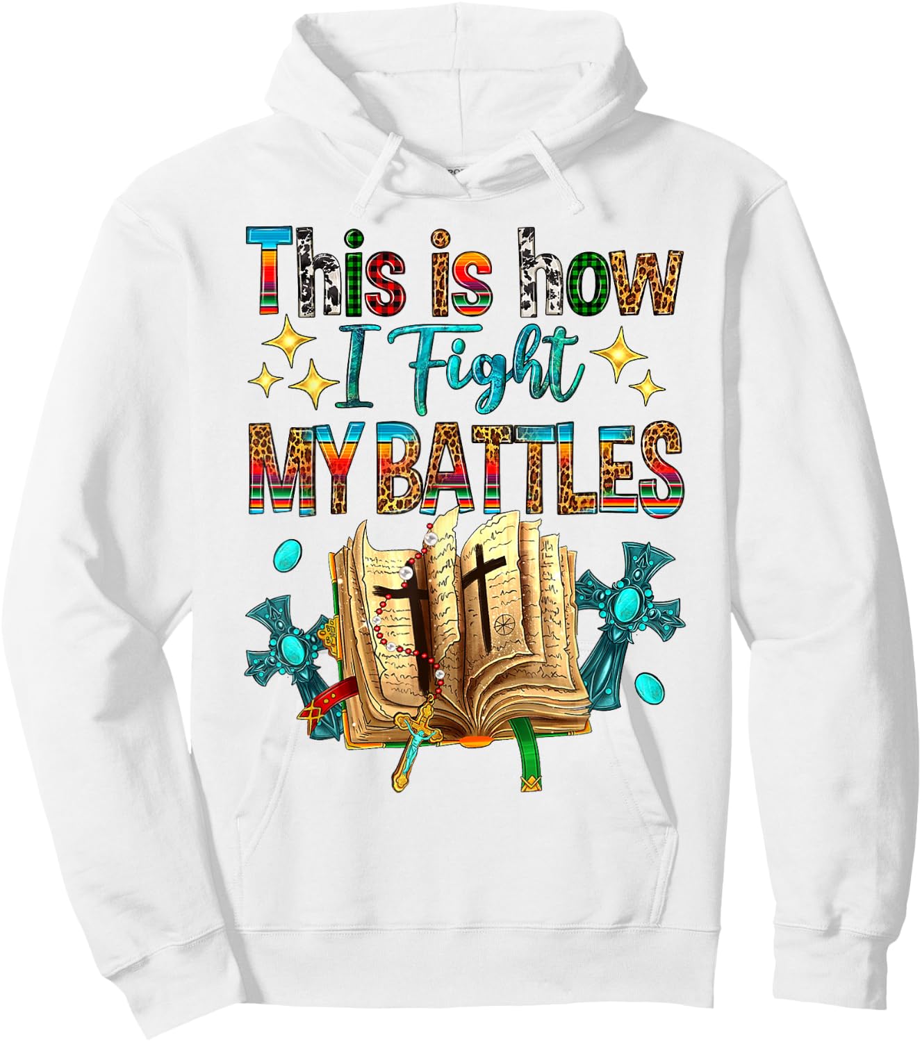 This Is How I Fight My Battles Bible Jesus Christian Cross Hoodie - Hoodie | White