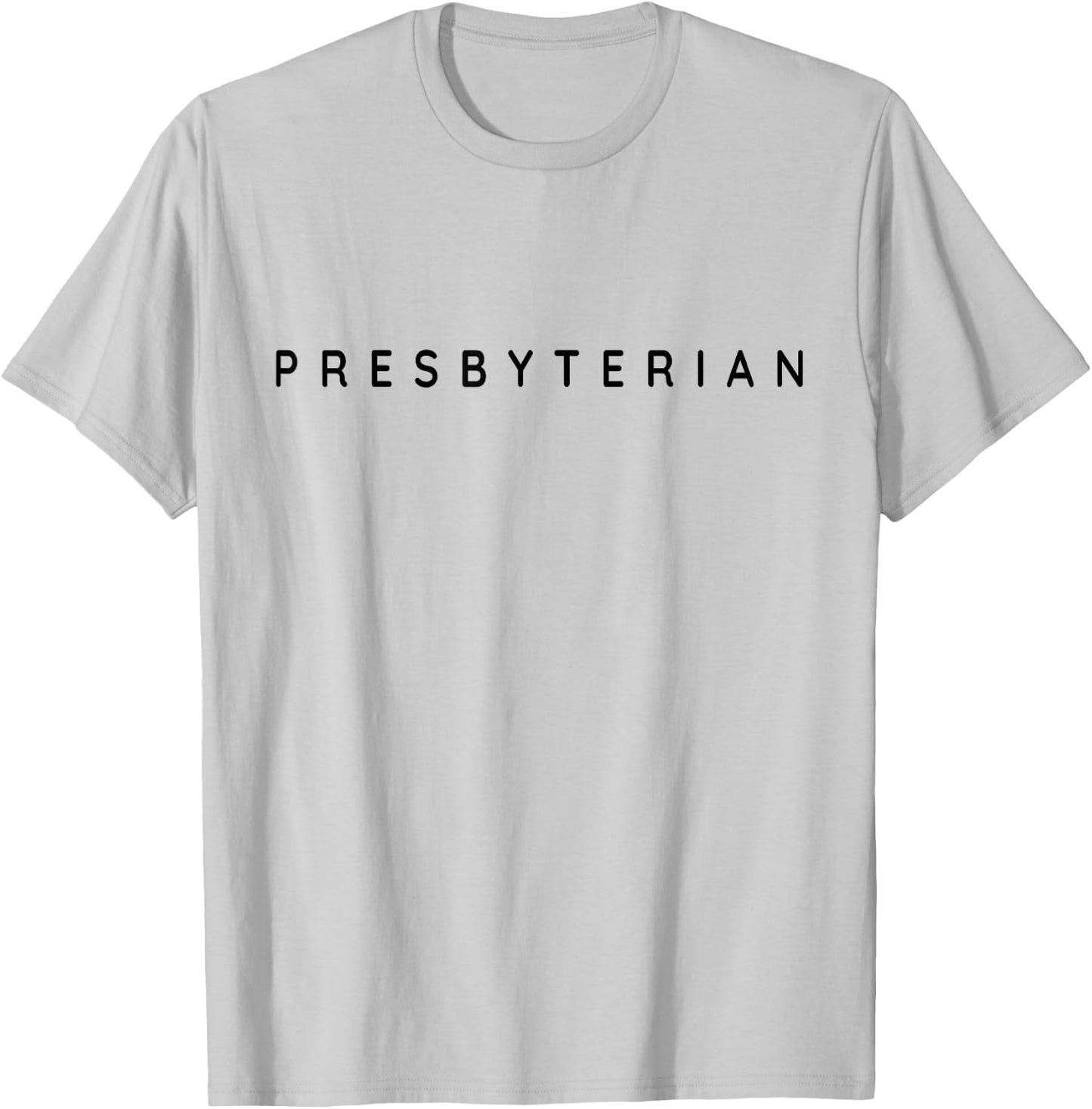 Presbyterians Classy Christian Presbyterian Modern Font T-Shirt - T-Shirt | Ash