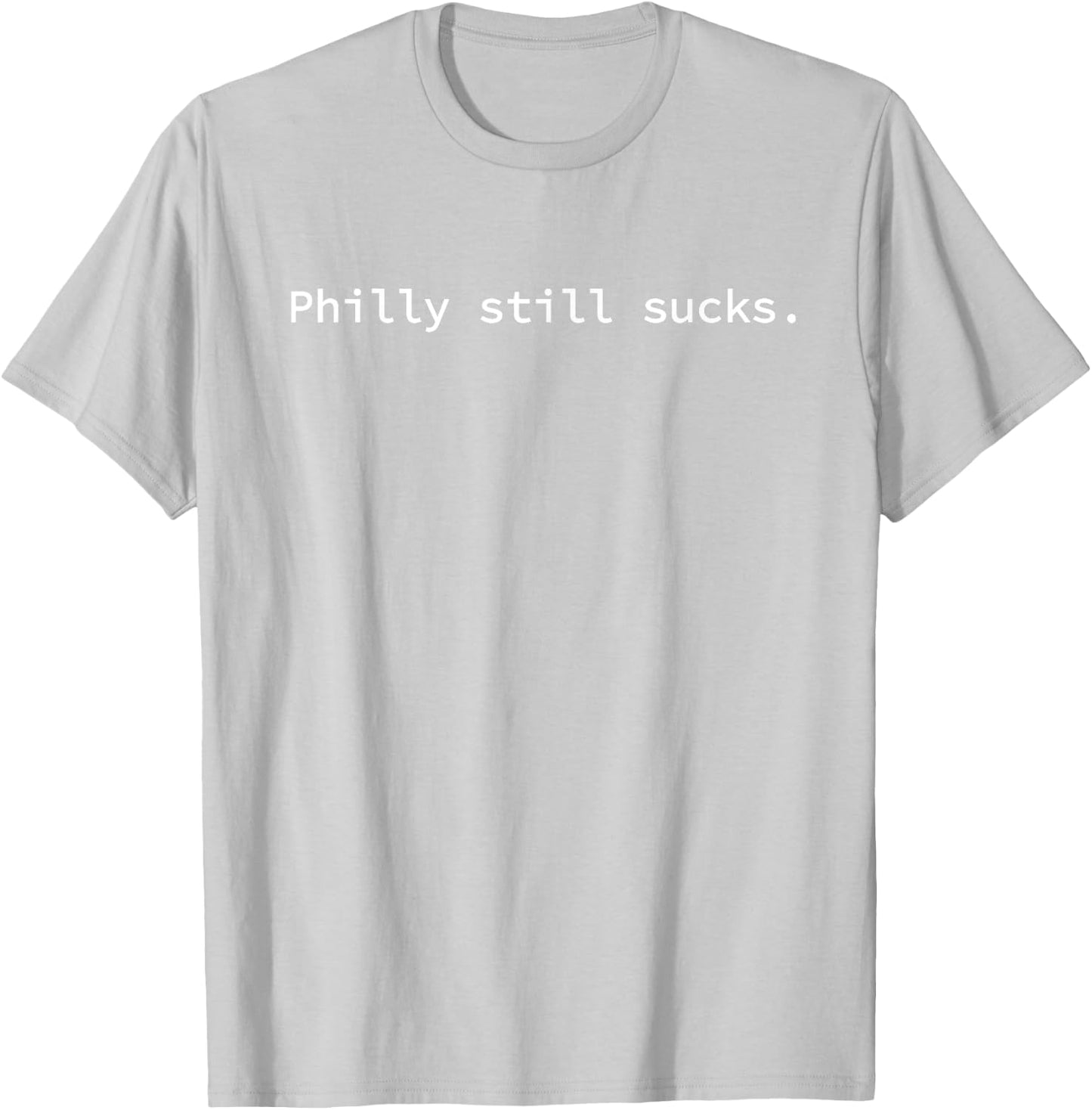 Philly Still Sucks Funny Minimalist T-Shirt - T-Shirt | Ash