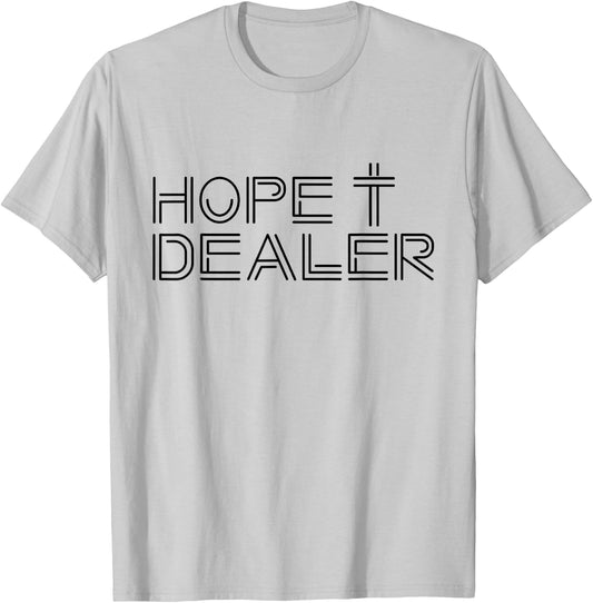 Hope Dealer Creative Christian Witness for Christ Design T-Shirt - T-Shirt | Ash