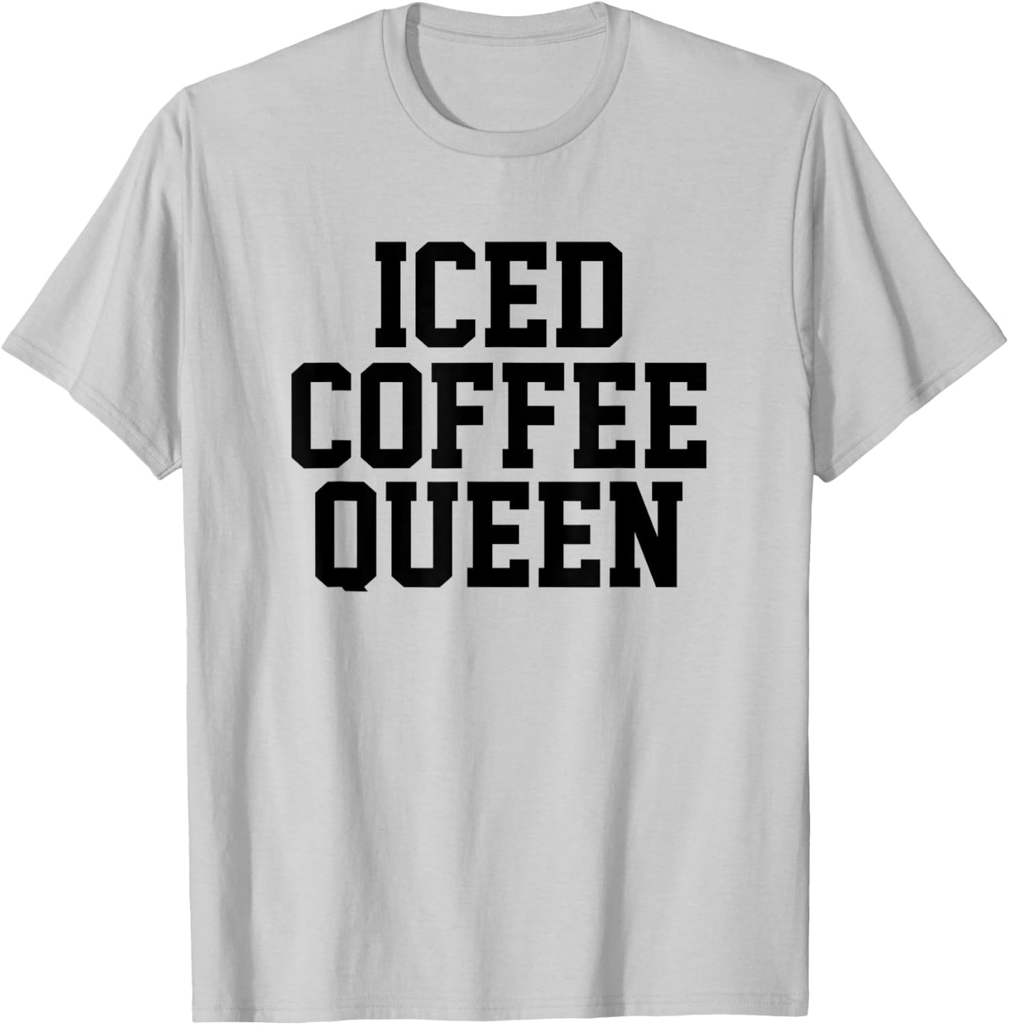 Funny Iced Coffee Queen Coffee Queen Woman T-Shirt - T-Shirt | Ash