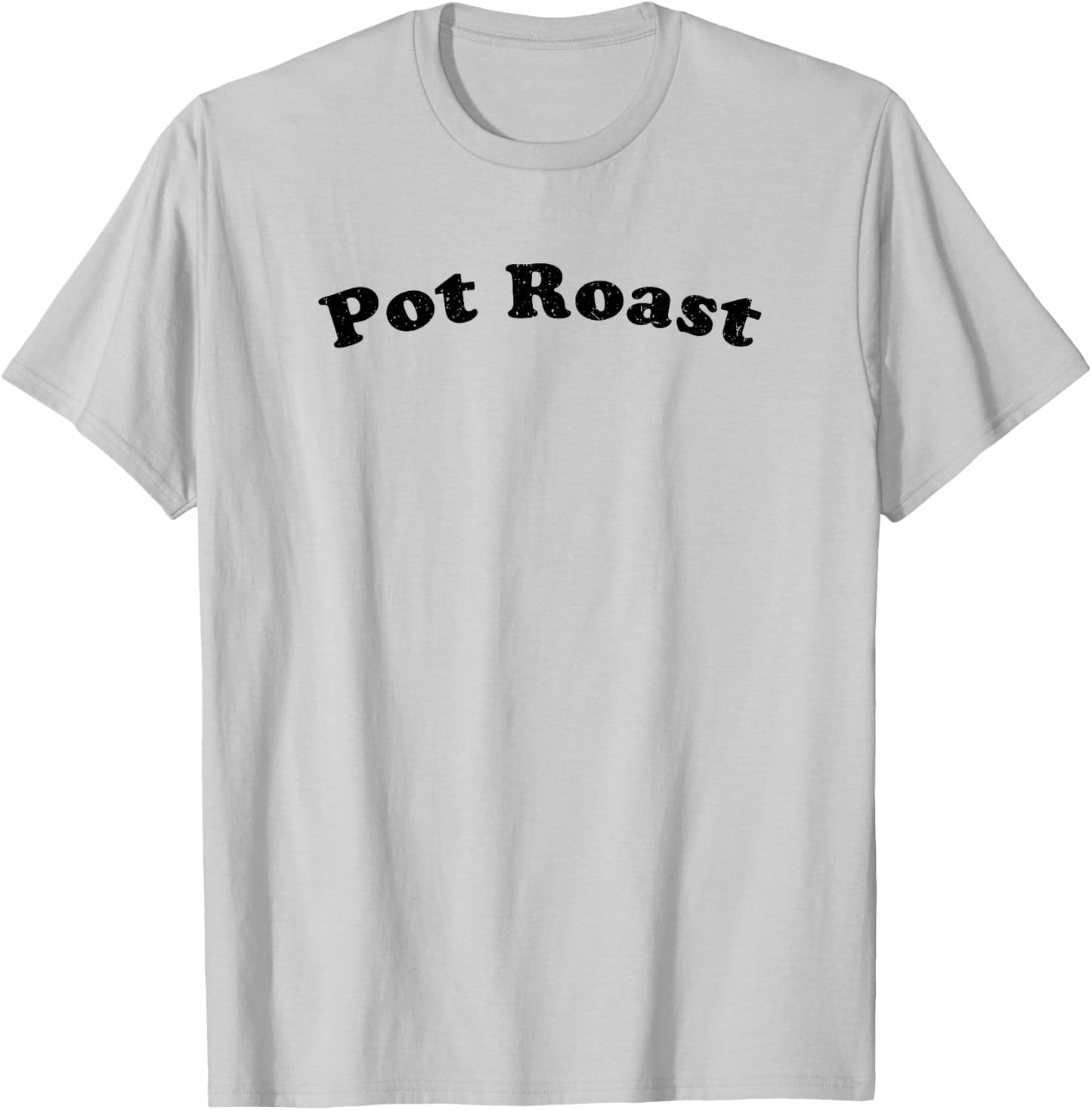 Pot Roast T-Shirt - T-Shirt | Ash