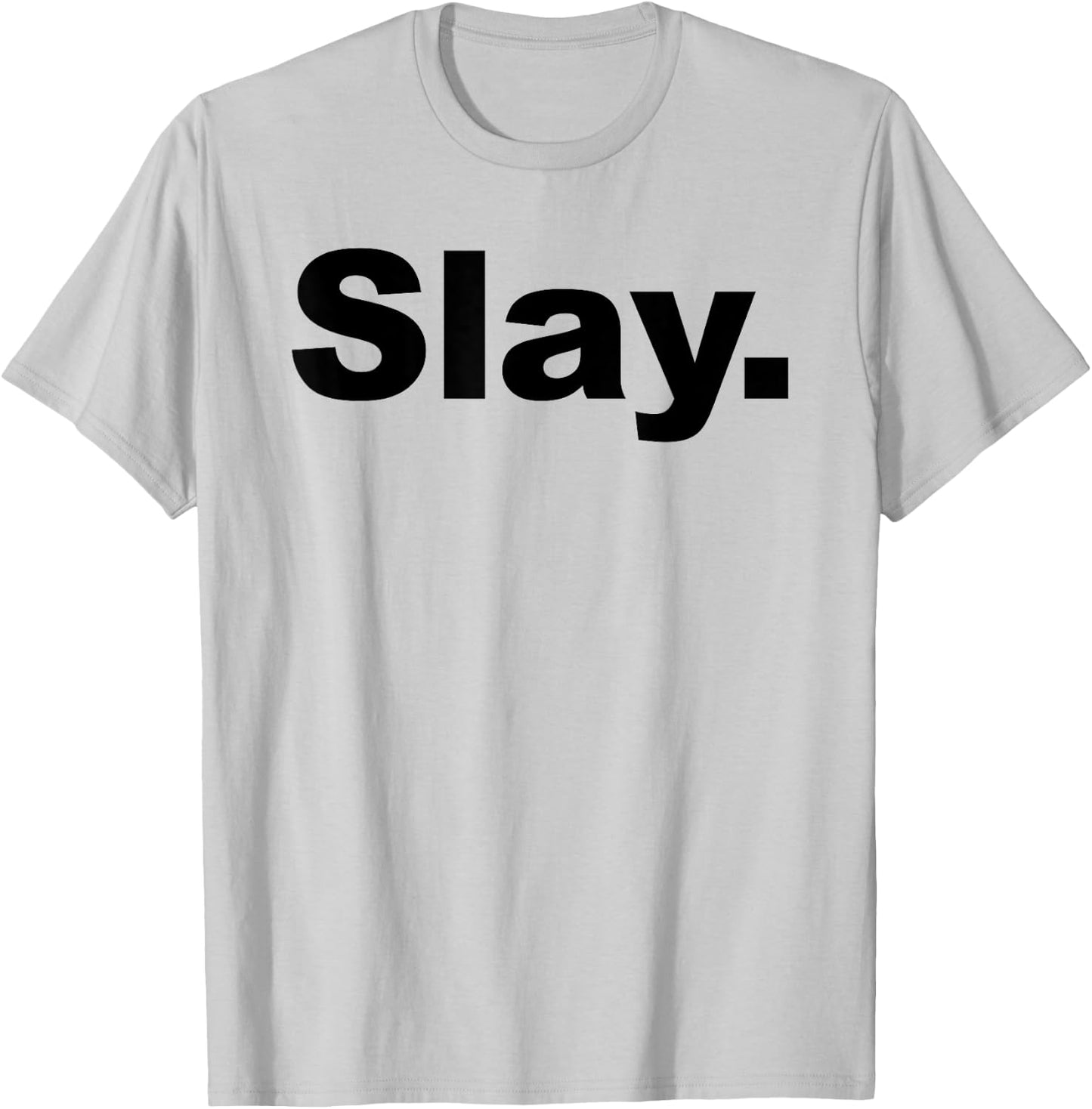 Slay T-Shirt - T-Shirt | Ash