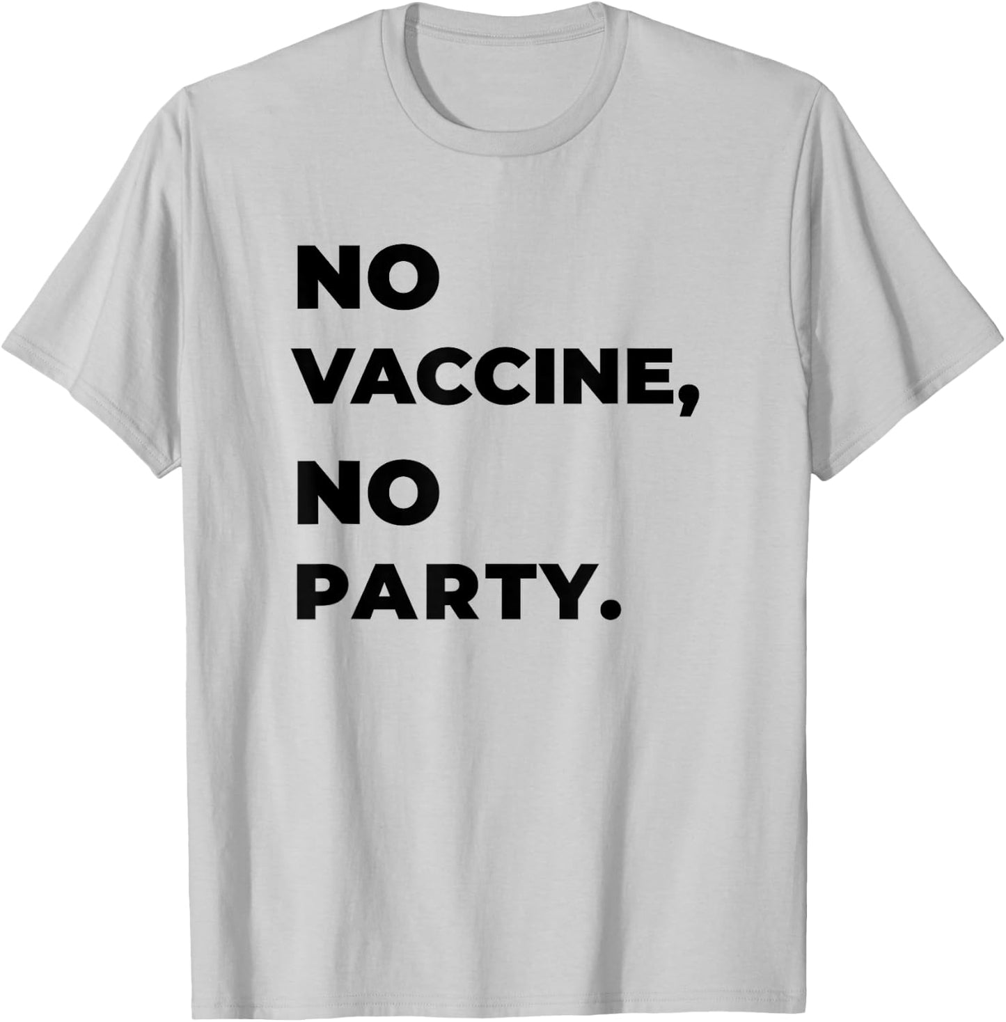 No VACCINE, No PARTY T-Shirt - T-Shirt | Ash