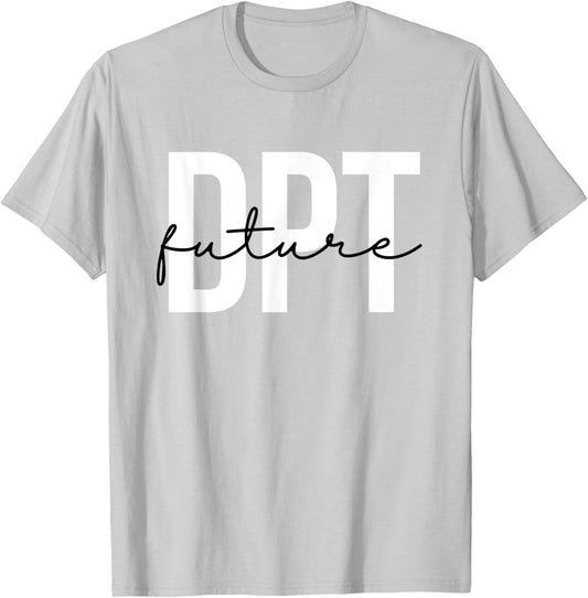 Future Doctor of Physical Therapy DPT Physical Therapist PTA T-Shirt - T-Shirt | Ash
