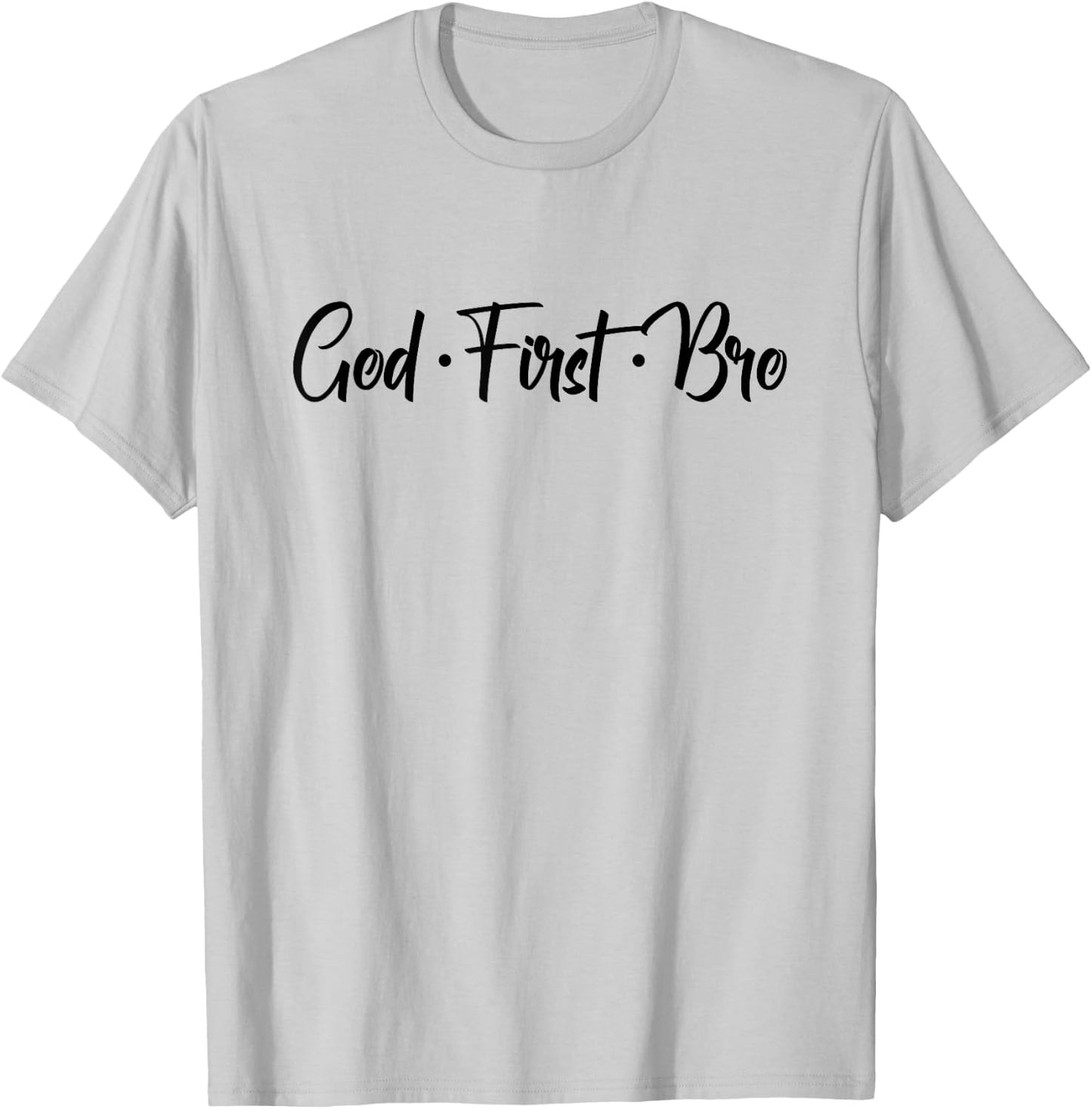 Christian - God First Bro T-Shirt - T-Shirt | Ash
